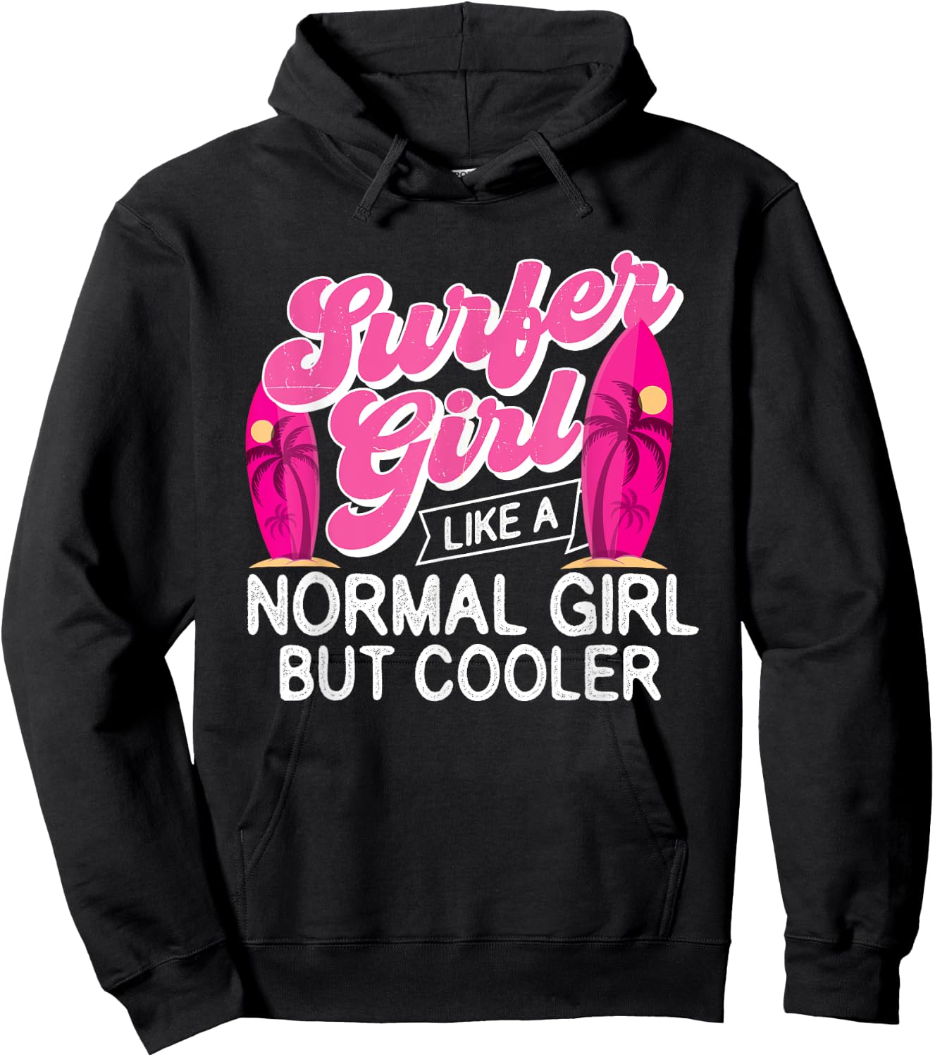 Surfer Girl Like A Normal Girl But Cooler - Surfboarding Hoodie - Hoodie | Black