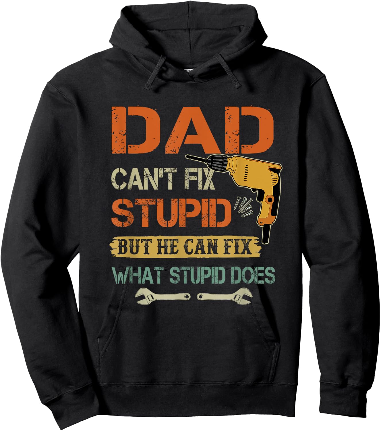Dad can't fix stupid but he can fix what stupid does Hoodie - Hoodie | Black