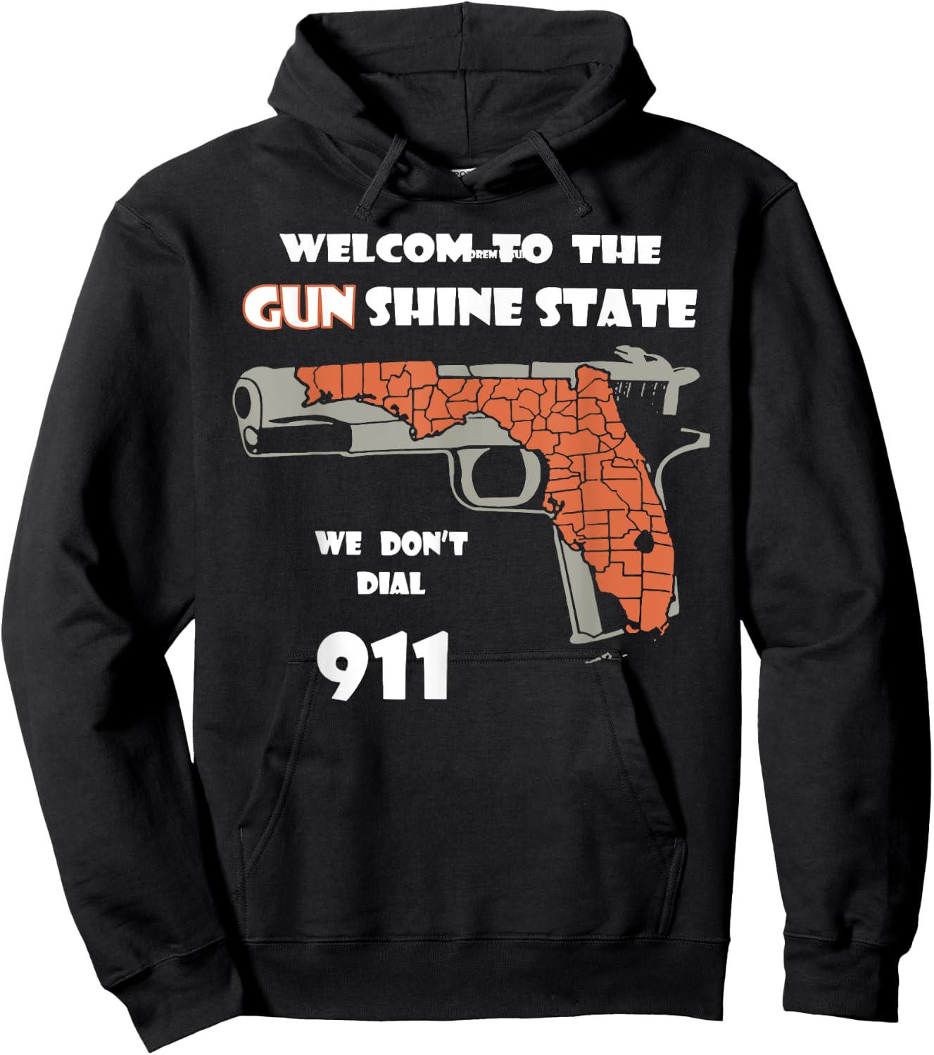 Welcome to the Gun Shine State We Don't Dial 911 Hoodie - Hoodie | Black