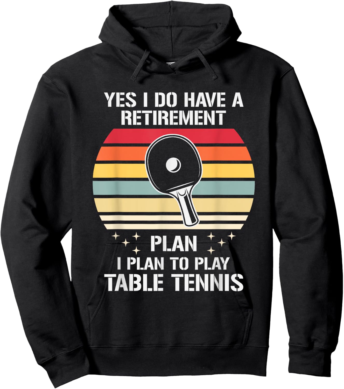 My Retirement Plan Is To Play Table Tennis, Funny Ping Pong Hoodie - Hoodie | Black