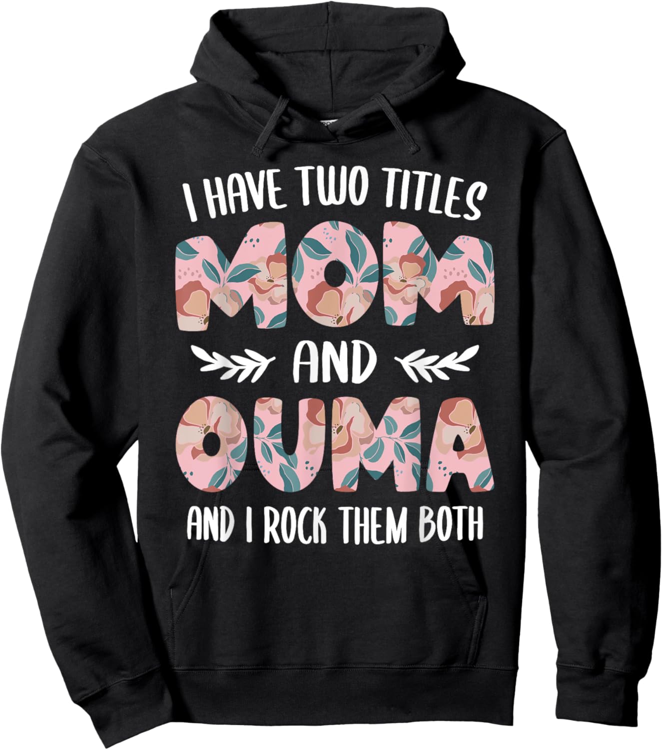 Ouma Shirts Cute I have two Titles Mom and Ouma Hoodie - Hoodie | Black