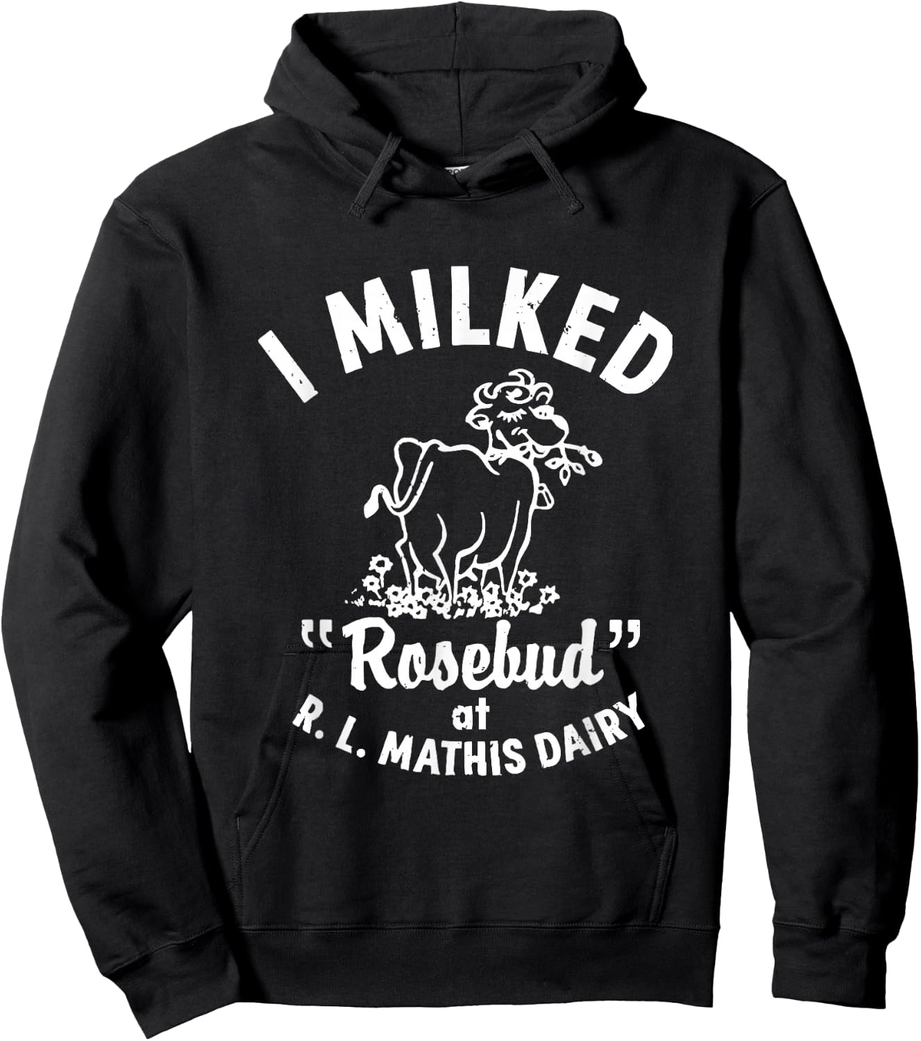I Milked Rosebud At R.L.MATHIS Dairy Apparel Hoodie - Hoodie | Black