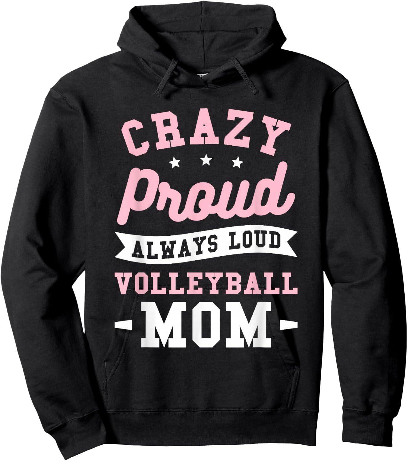 Crazy Proud Always Loud Volleyball Mom Volleyballer Hoodie - Hoodie | Black