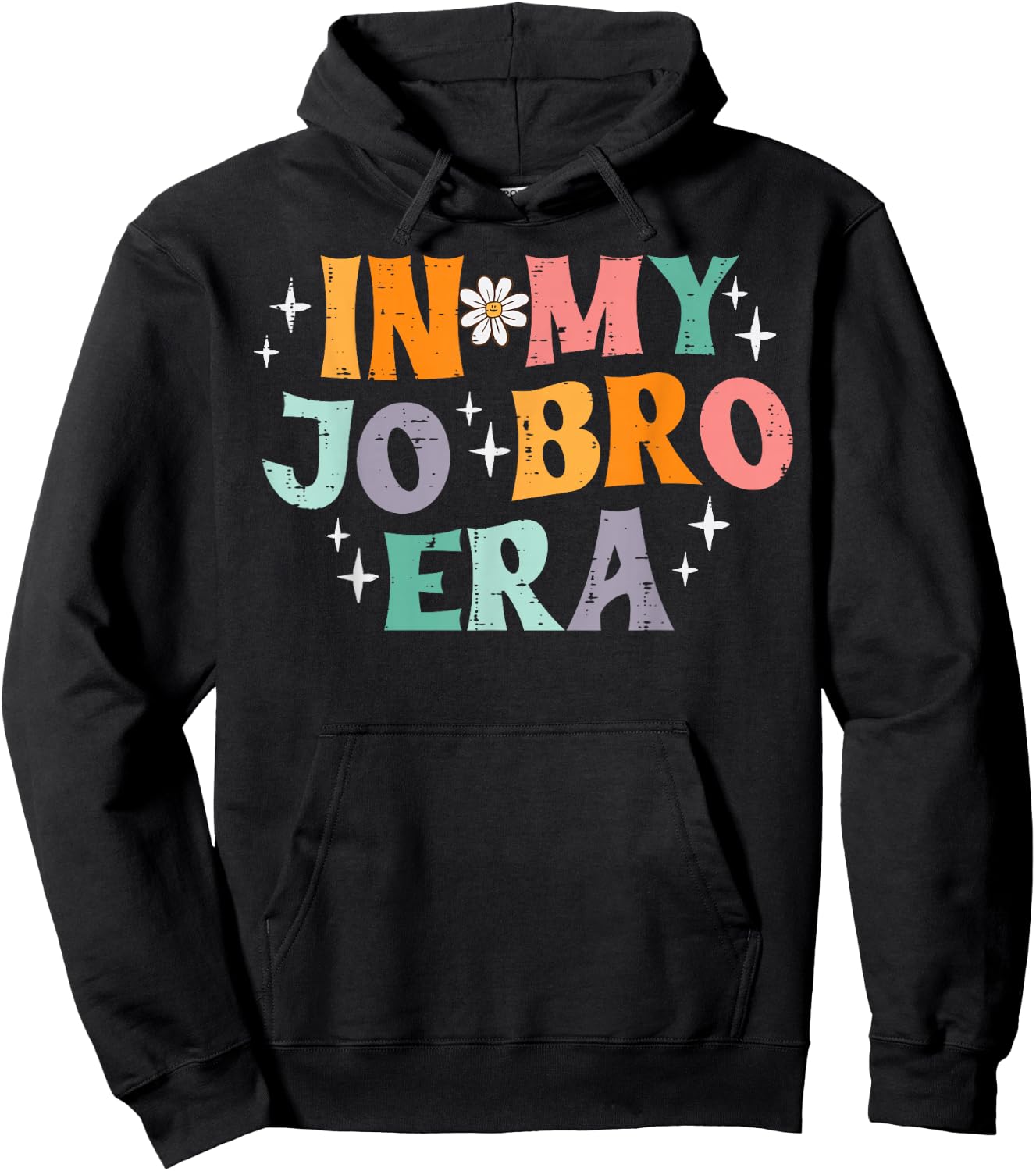 In My Jo Bro Era Retro Funny Saying Groovy Meme Women Men Hoodie - Hoodie | Black