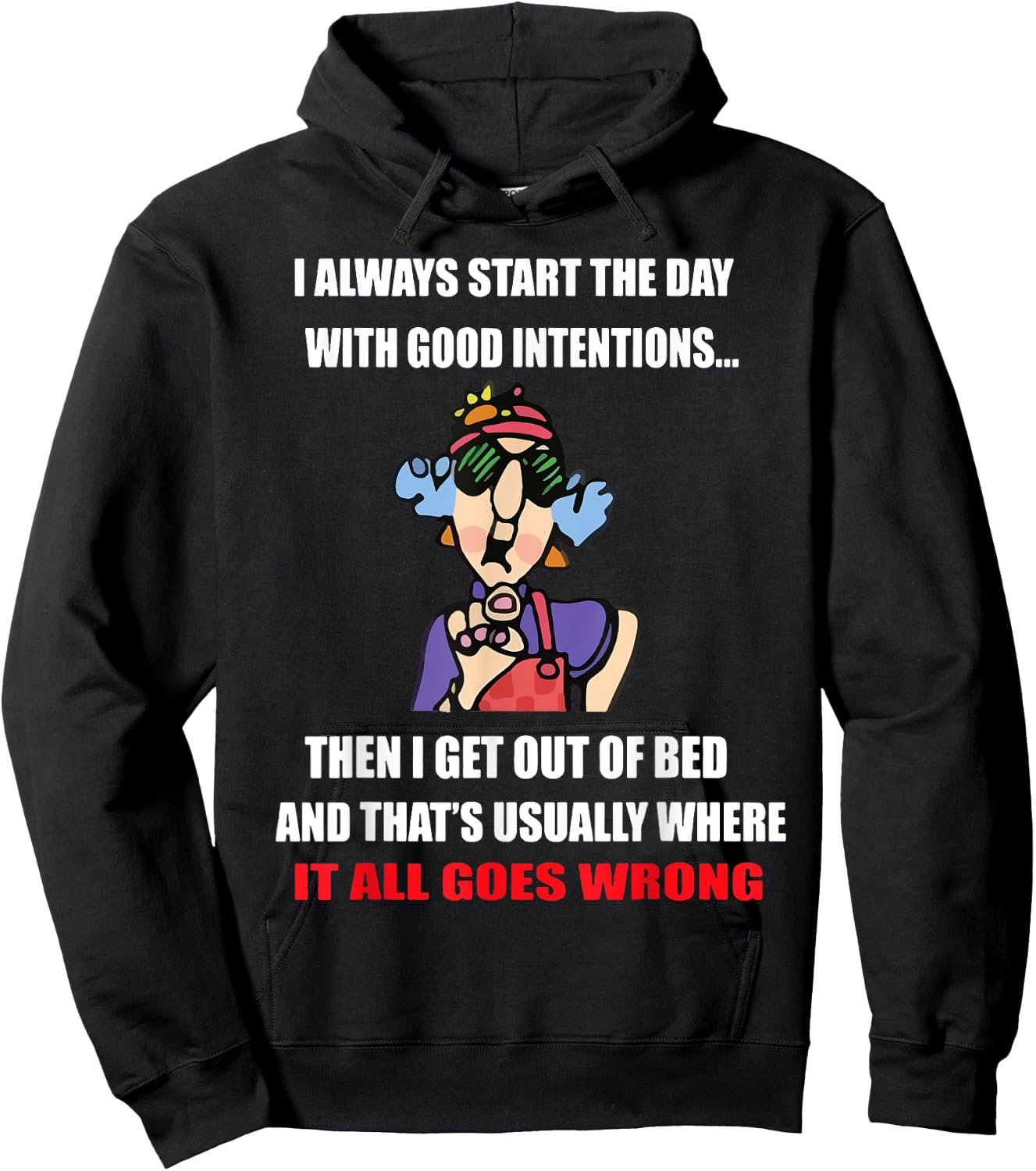 I Always Start The Day With Good Intentions Hoodie - Hoodie | Black