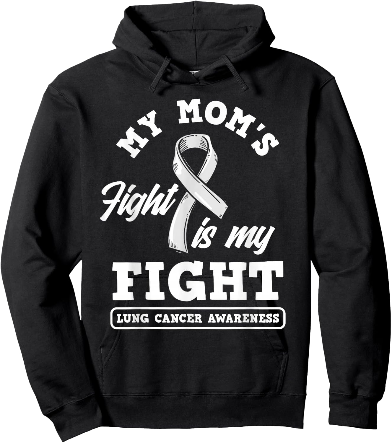 My Mom's Fight Is My Fight Lung Cancer Awareness Hoodie - Hoodie | Black