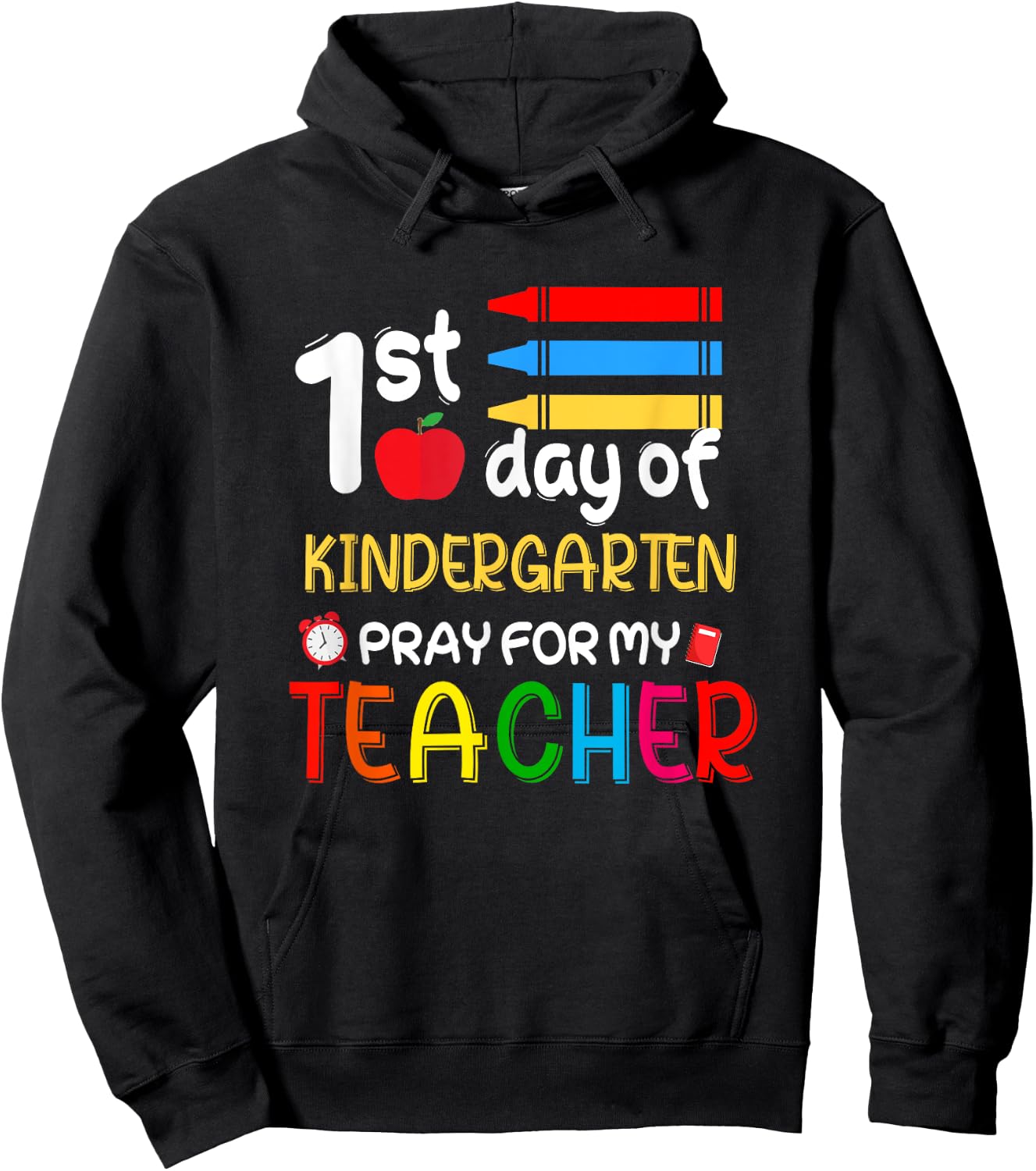 First Day Of Kindergarten Pray For My Teacher Outfit Gift Hoodie - Hoodie | Black