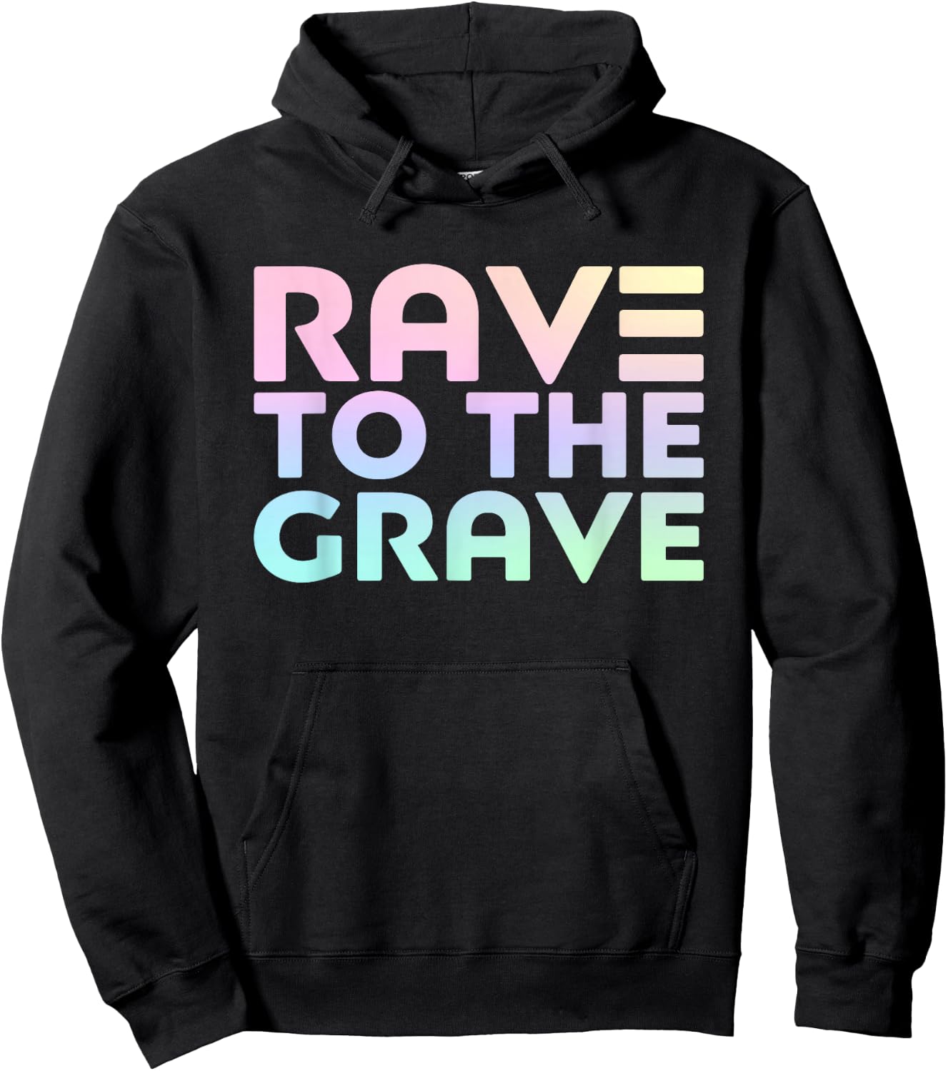 Rave To The Grave - EDM Festival Raver Hoodie - Hoodie | Black