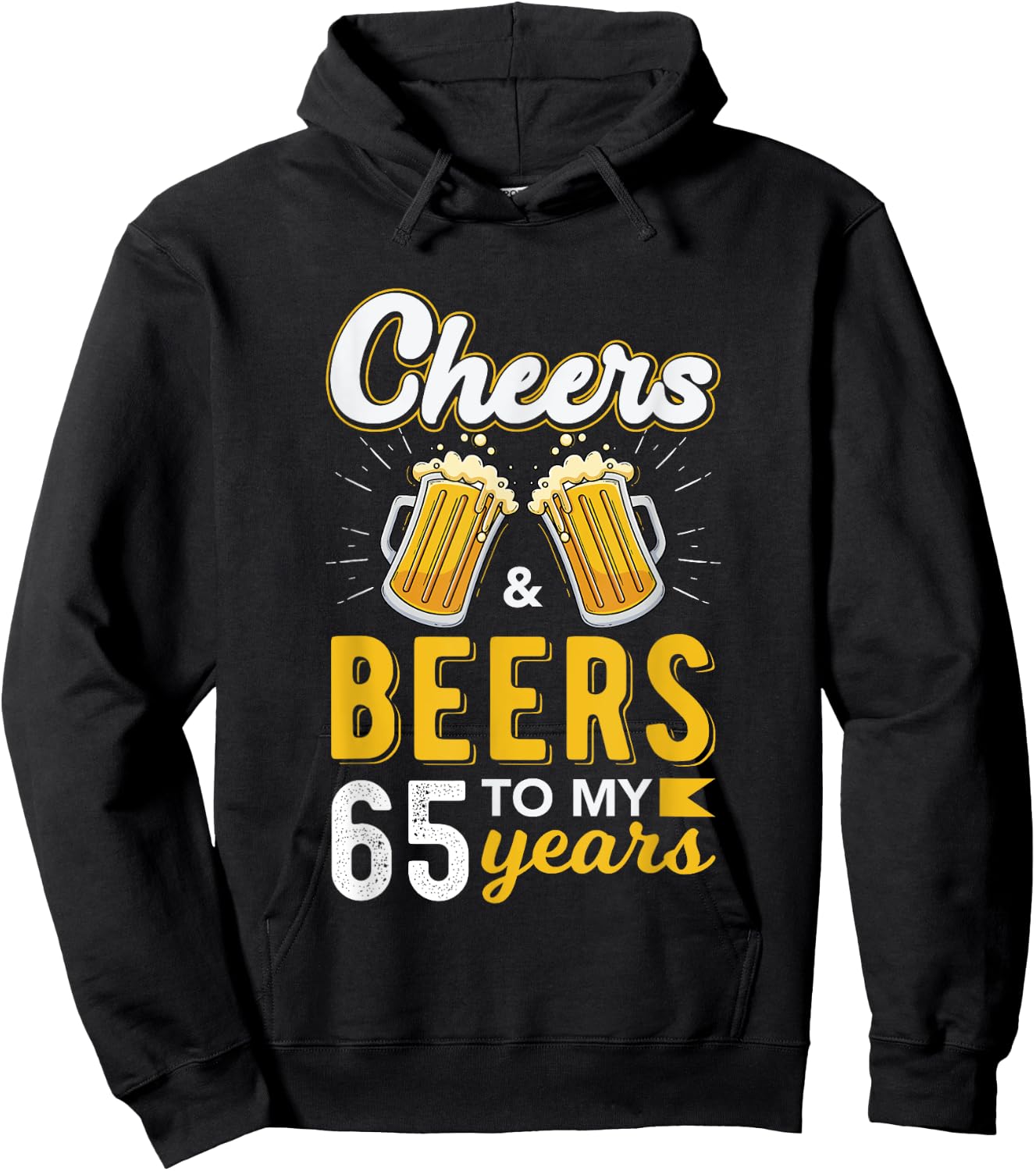 Cheers and Beers To My 65 Years 65th Birthday Drinking Party Hoodie - Hoodie | Black