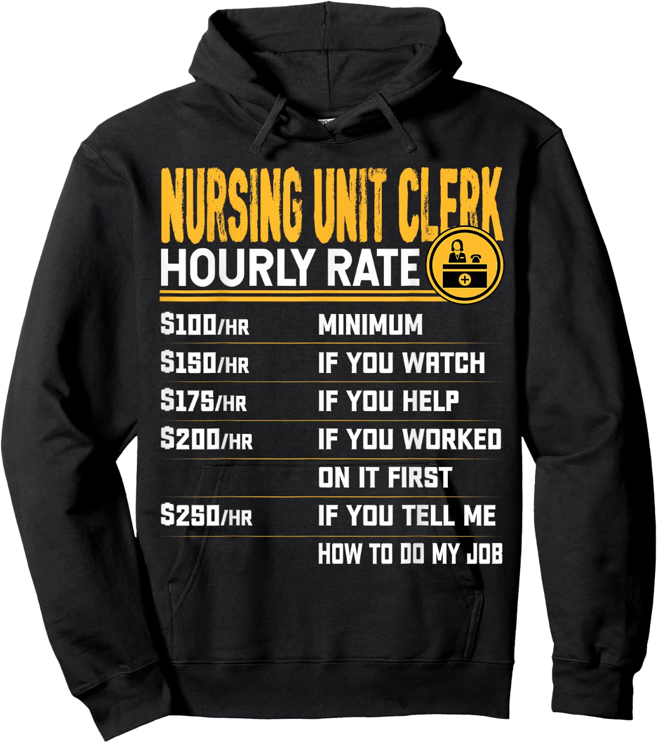 Nursing Unit Clerk Hourly Rate - Funny Hospital Unit Clerk Hoodie - Hoodie | Black