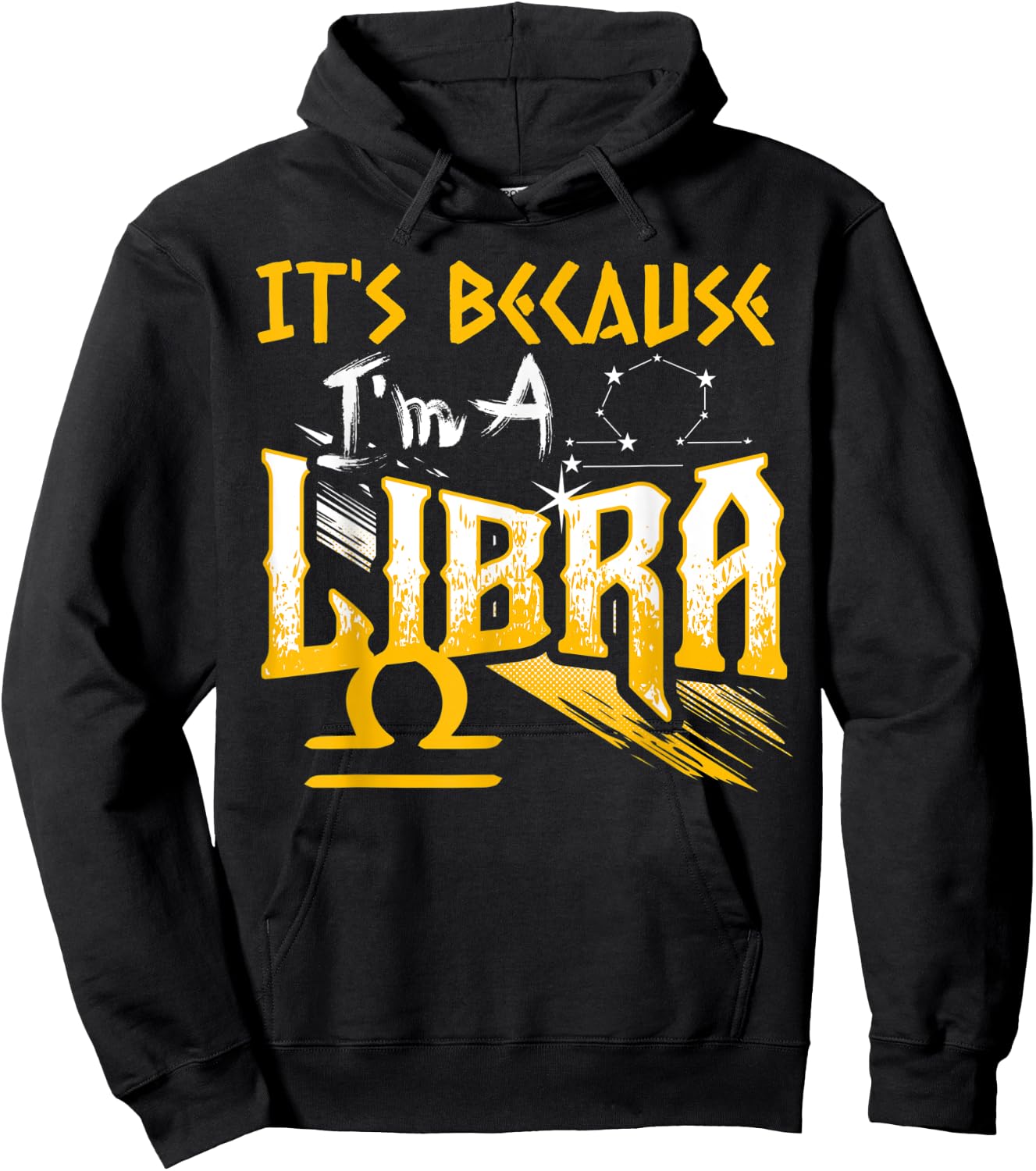 It's Because I'm A Libra Zodiac Sign Birthday Month Funny Hoodie - Hoodie | Black