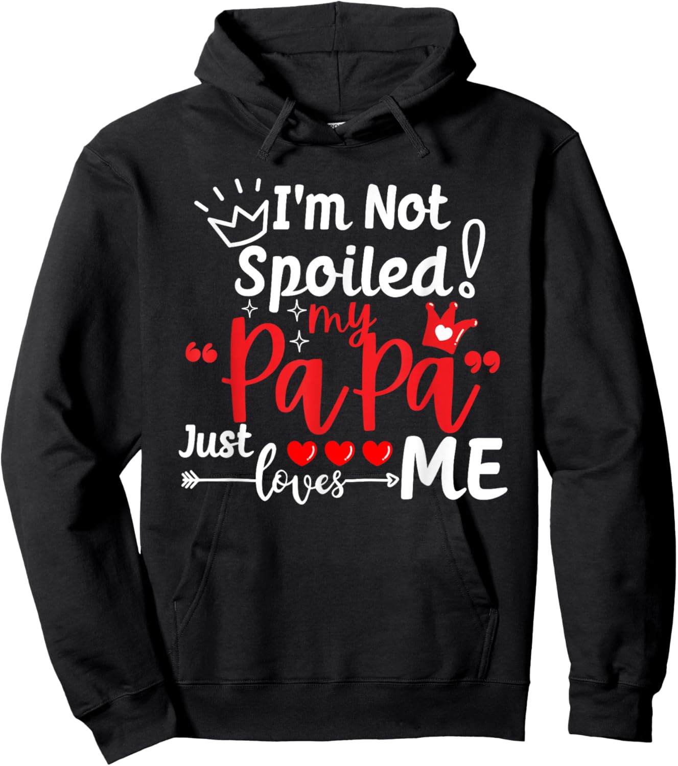 I'm Not Spoiled My Papa Just Loves Me Dad Team Kids Matching Hoodie - Hoodie | Black