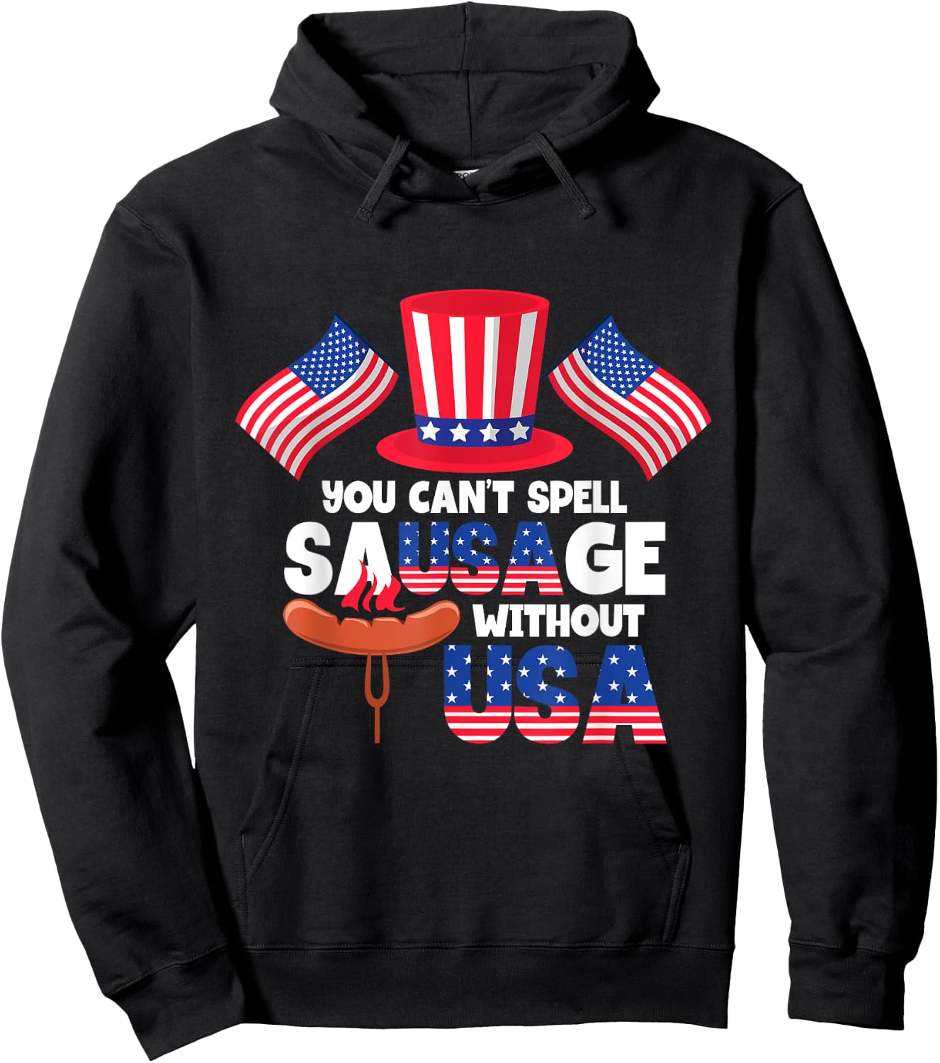 You Can't Spell Sausage Without USA 4th Of July Women Men Hoodie - Hoodie | Black