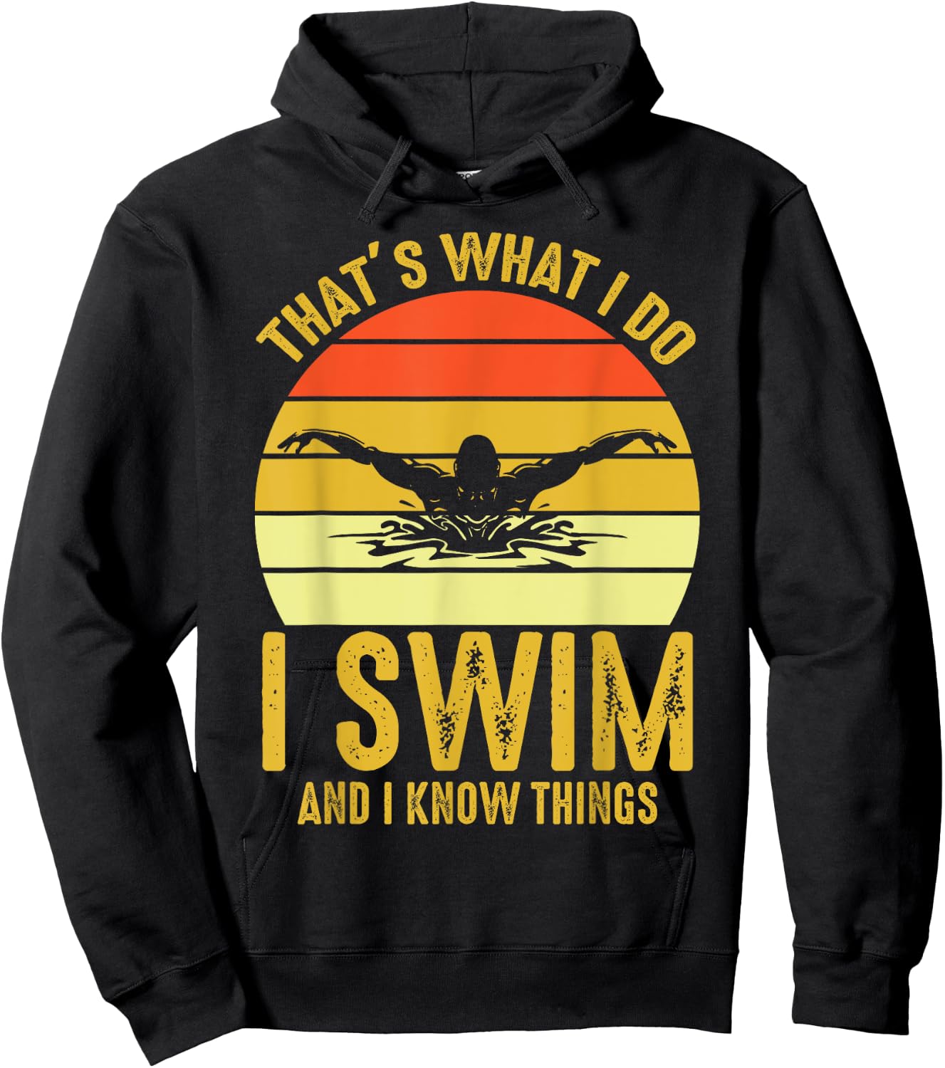Swimming Saying - That's What I Do I Swim And I Know Things Hoodie - Hoodie | Black