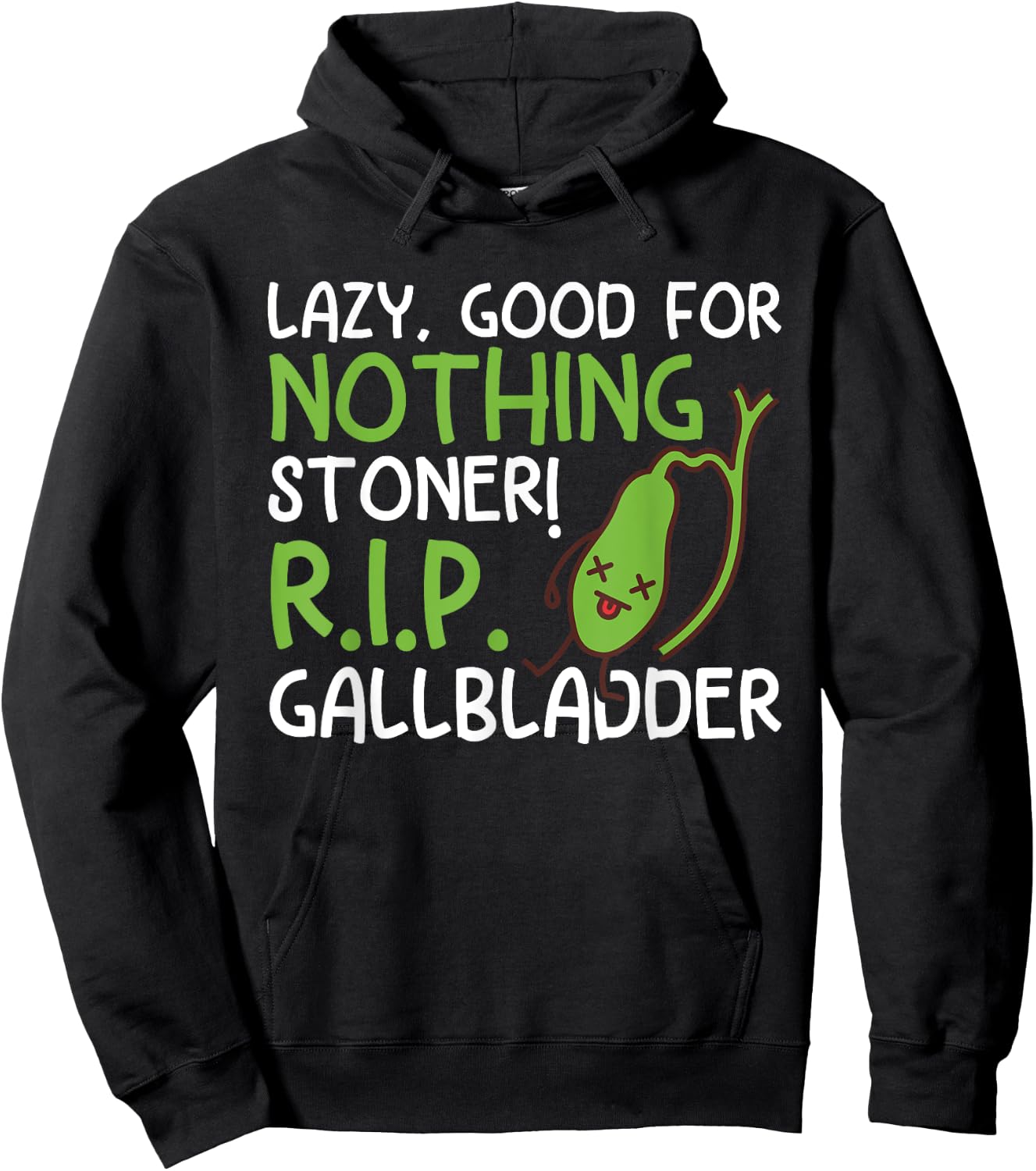 Lazy, Good For Nothing Stoner! R.I.P Funny Gallbladder Stone Hoodie - Hoodie | Black