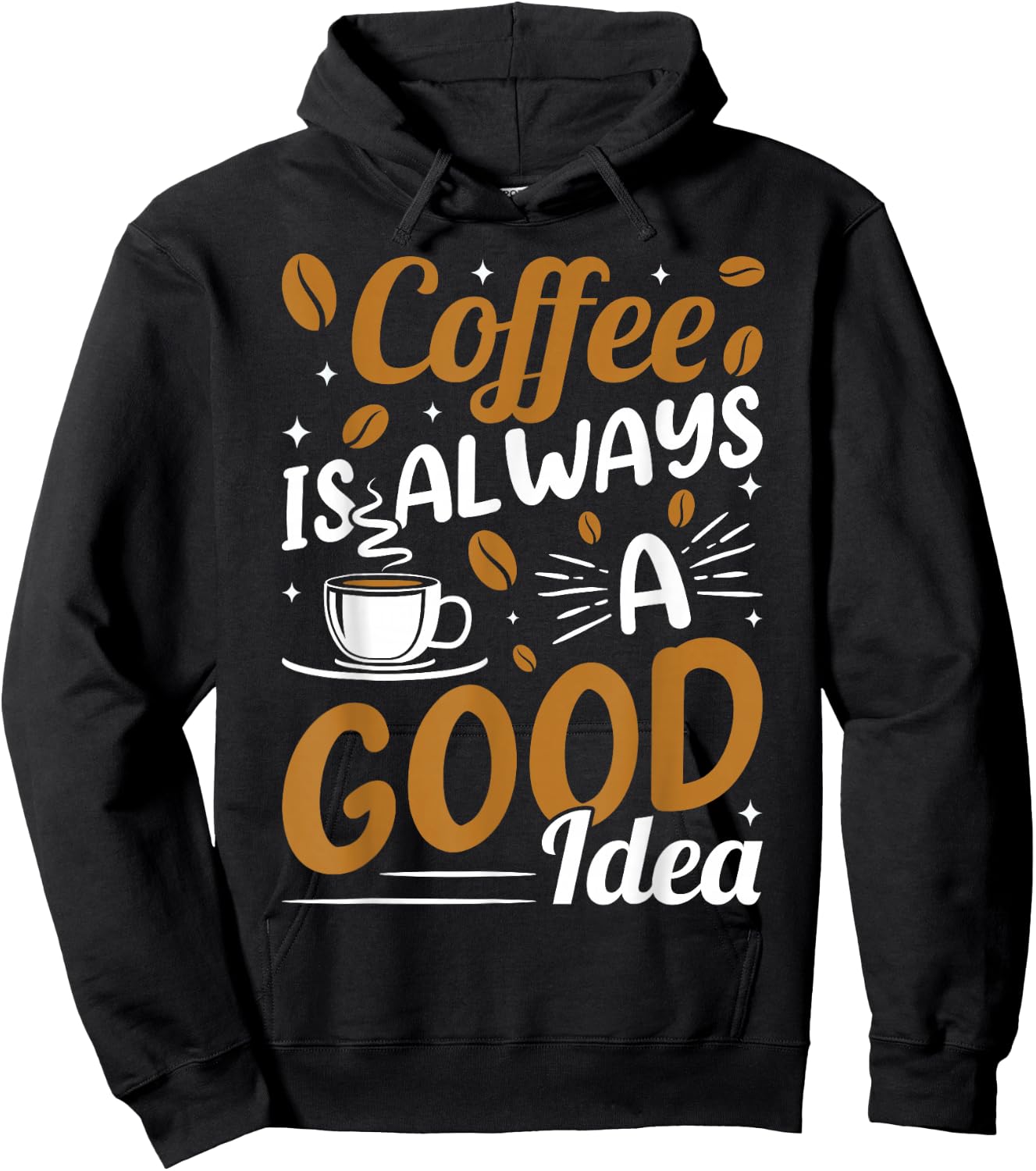 Coffee Is Always A Good Idea Hoodie - Hoodie | Black