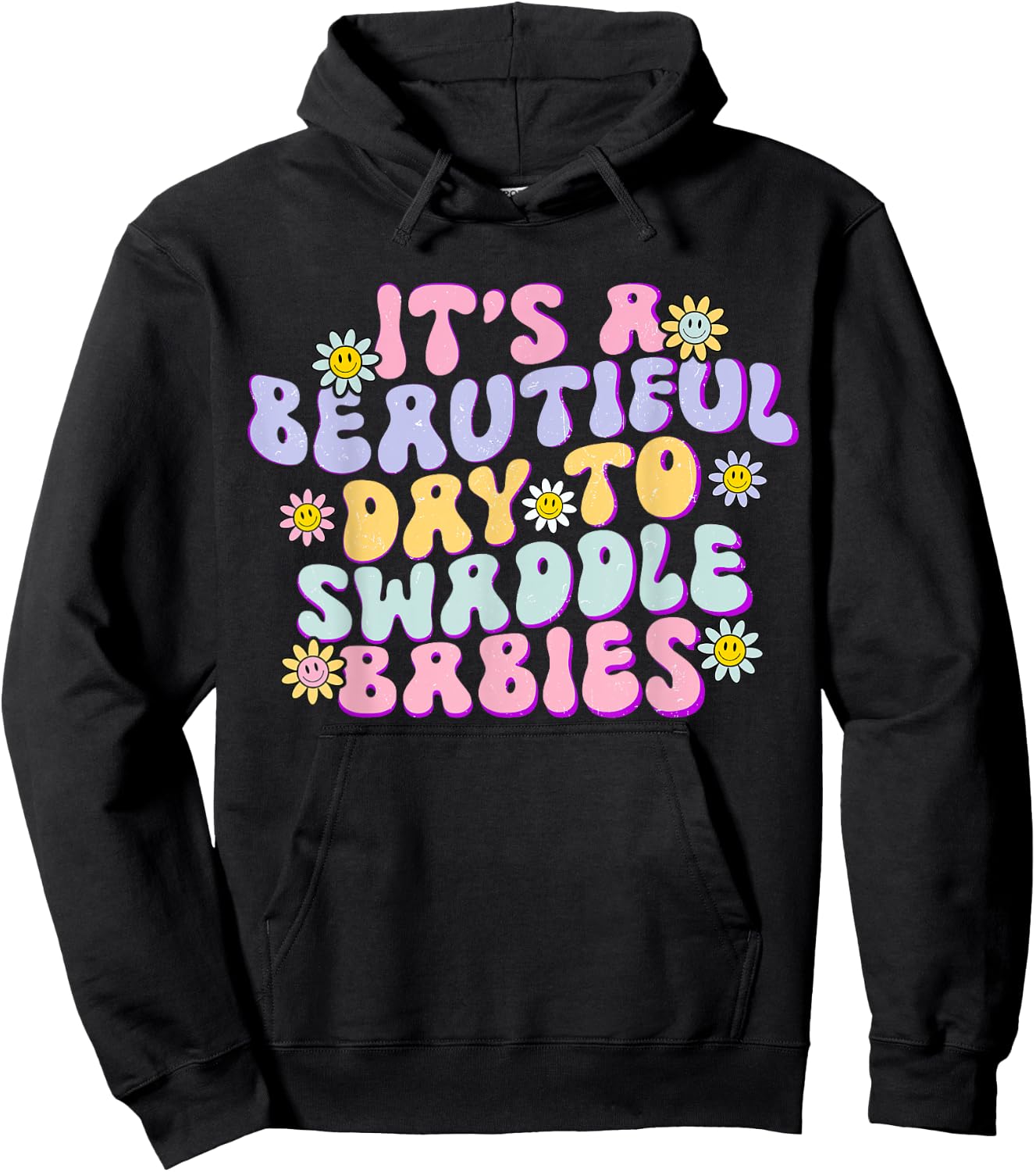 It's A Beautiful Day To Swaddle Babies Groovy NICU nurse Hoodie - Hoodie | Black