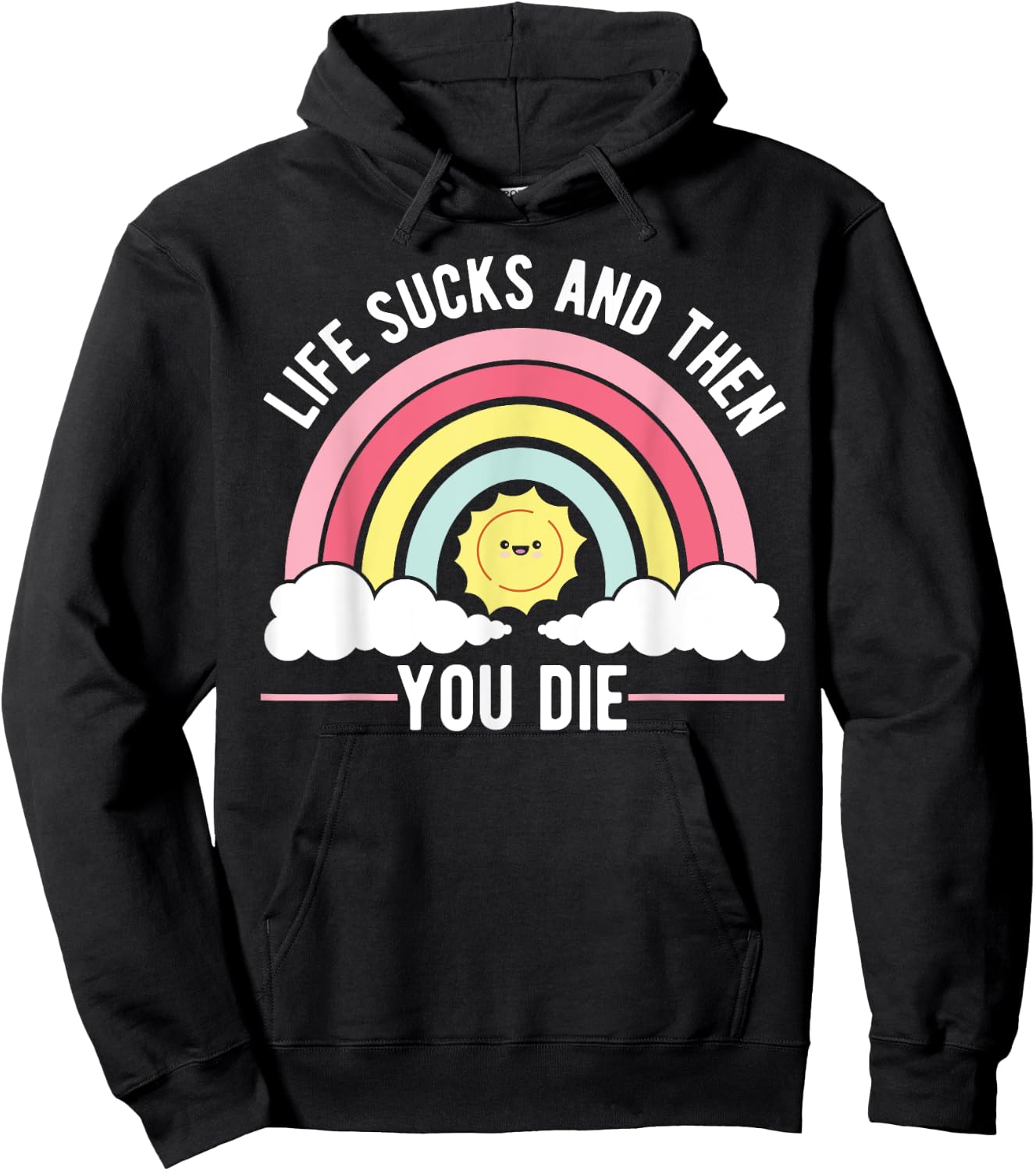 Life Sucks And Then You Die Philosophy Funny Sayings Hoodie - Hoodie | Black