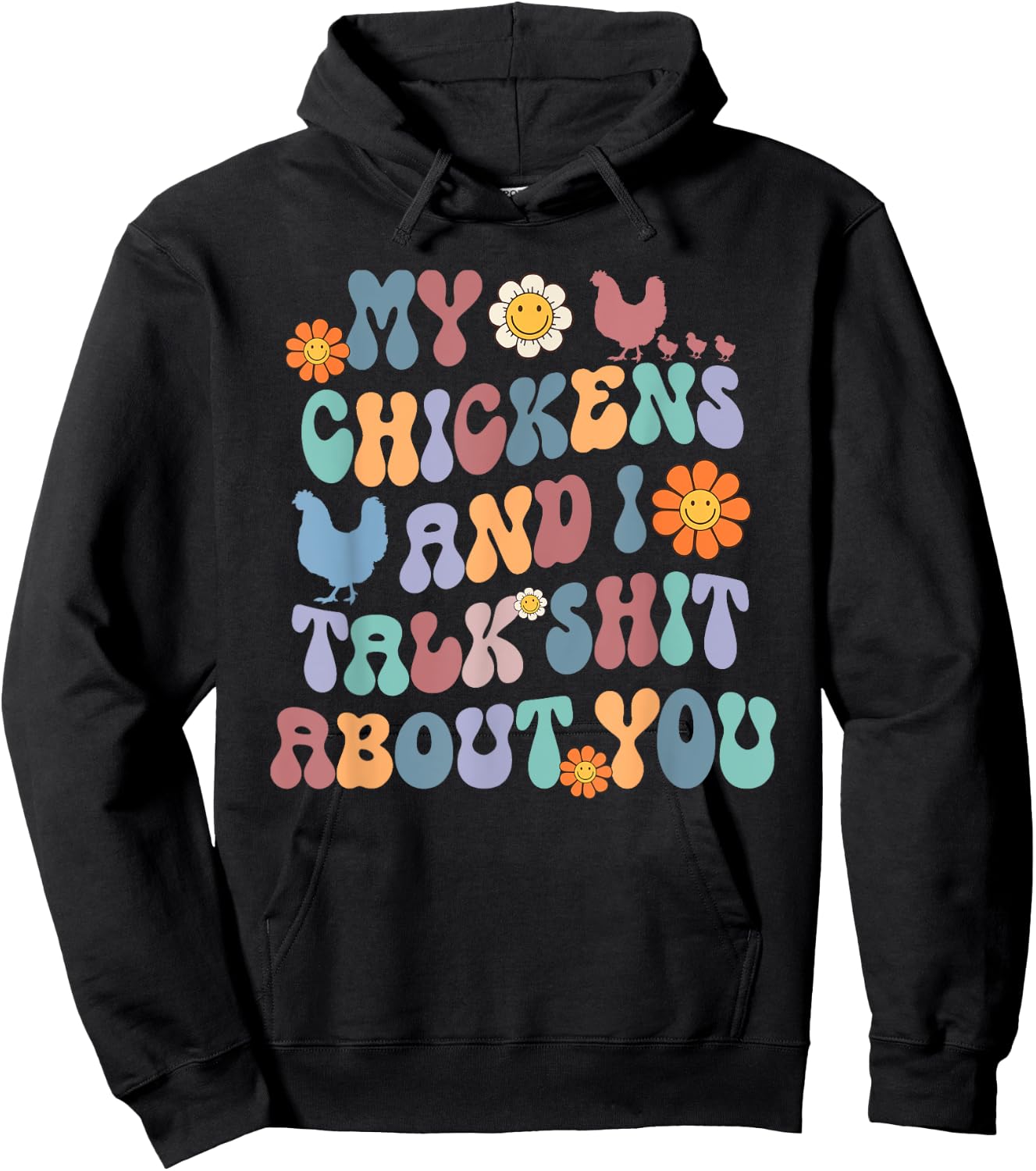 My Chickens And I Talk Shit About You Groovy Hoodie - Hoodie | Black