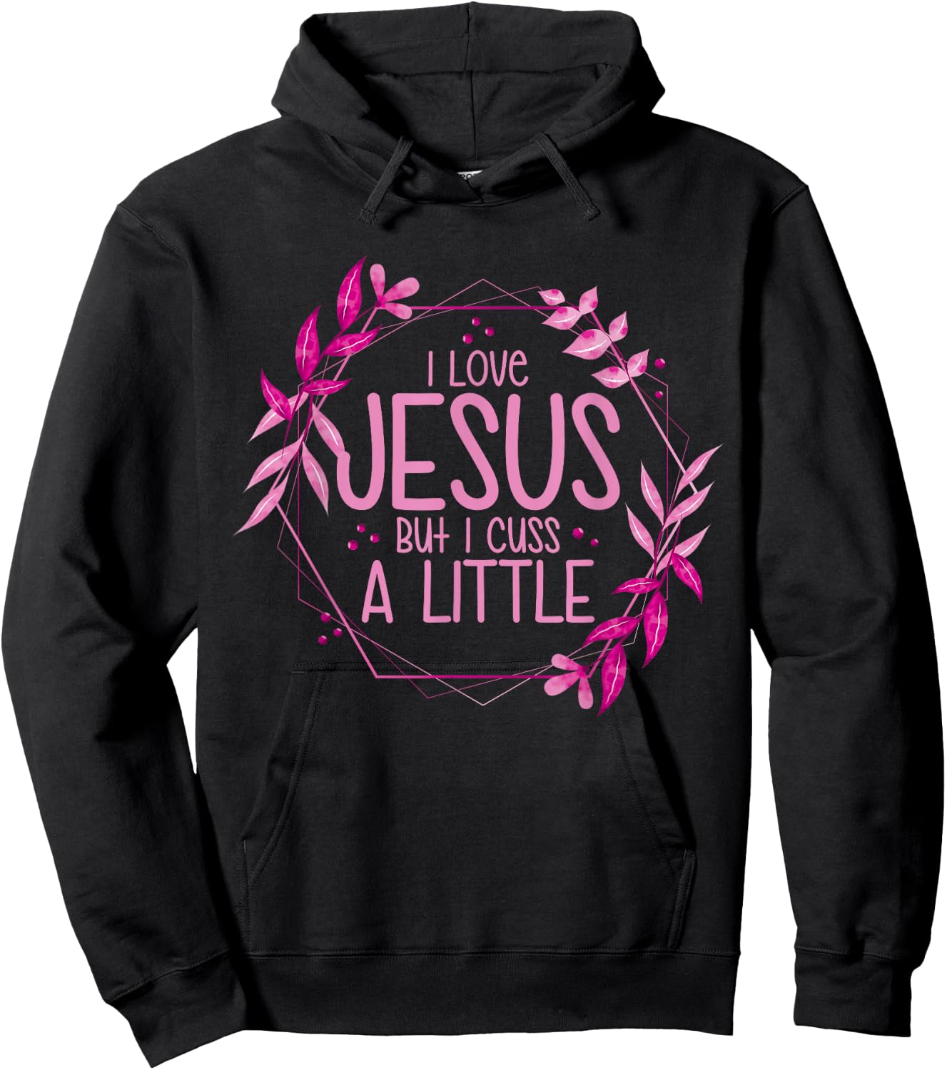 I Love Jesus But I Cuss A Little Hoodie - Hoodie | Black