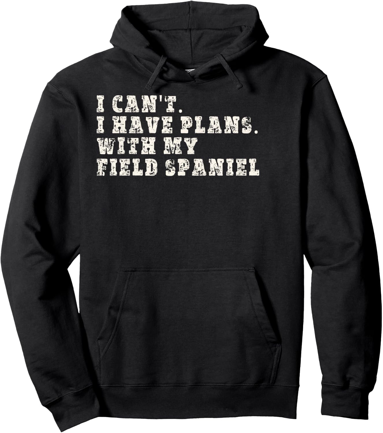 Funny I Can't I Have Plans With My Field Spaniel Hoodie - Hoodie | Black