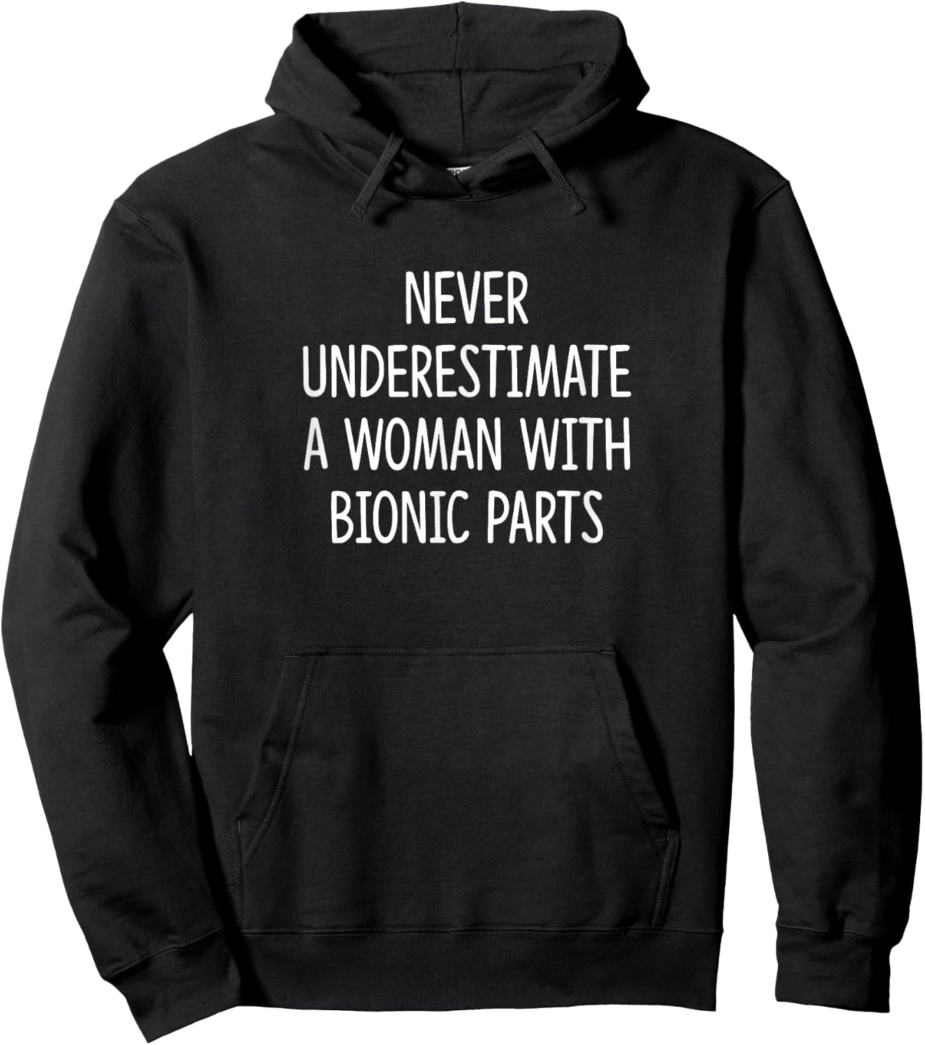 Never Underestimate A Woman With Bionic Parts Hoodie - Hoodie | Black