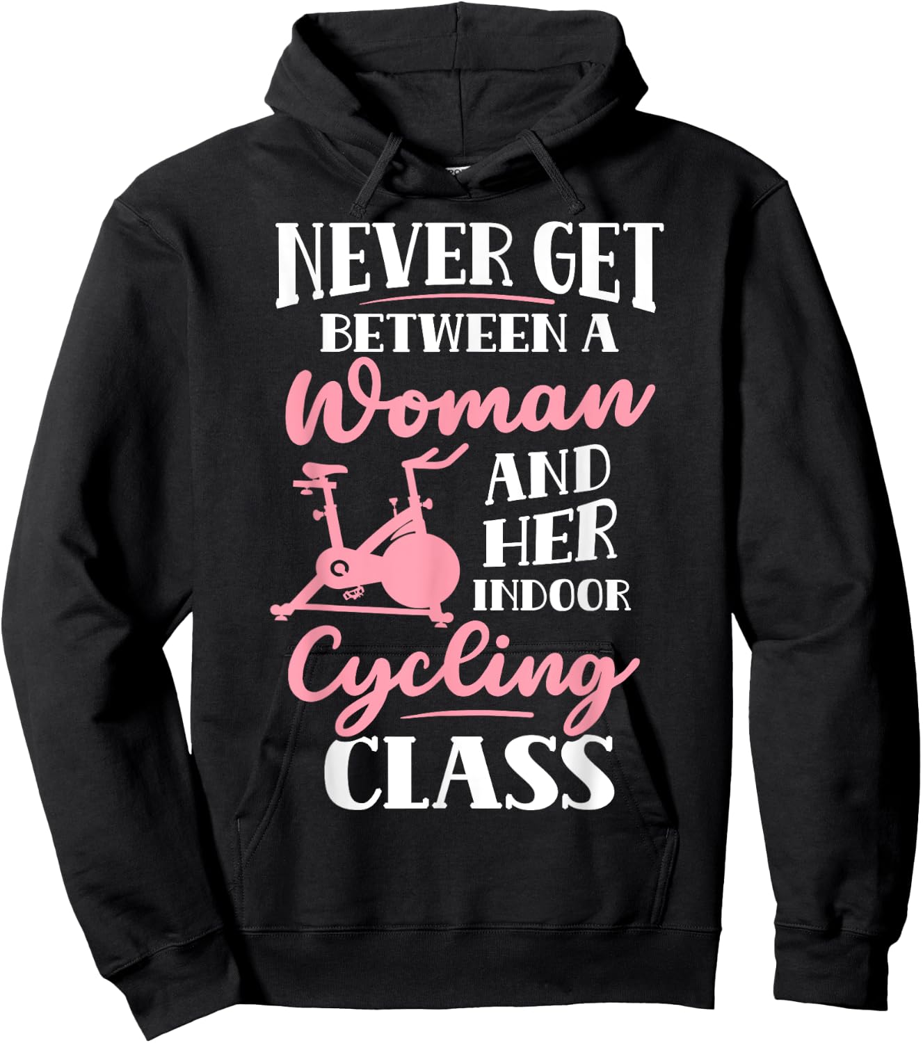 Spinning Class Never get between a women and Spin Hoodie - Hoodie | Black