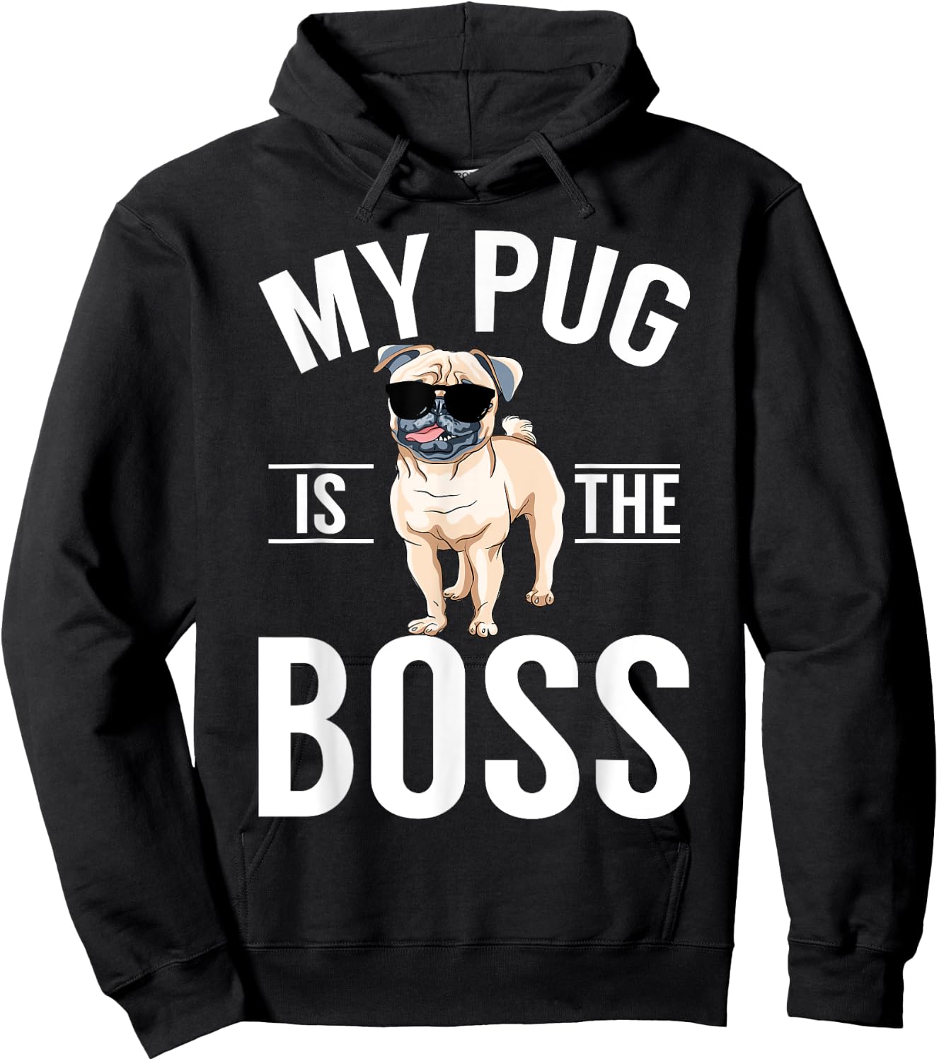 My Pug is the Boss Pug Hoodie - Hoodie | Black