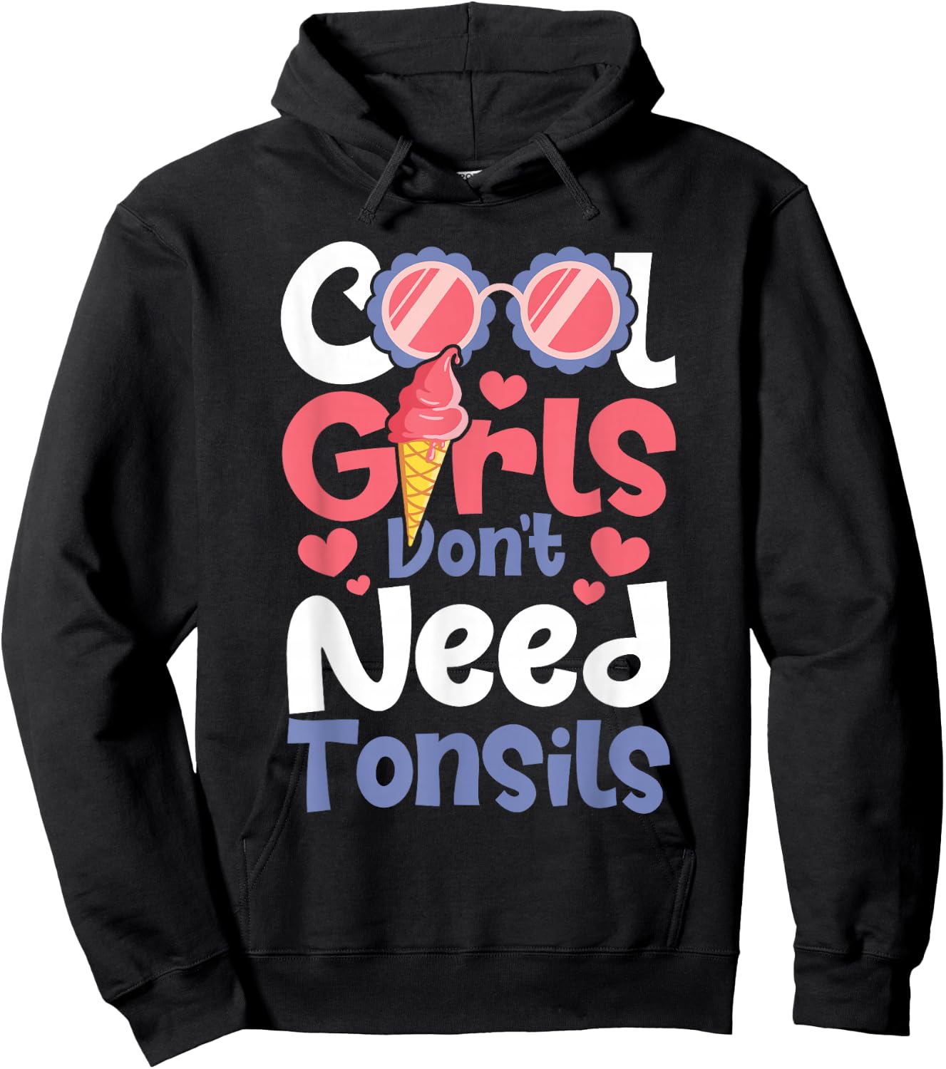 Cool Girls Don't Need Tonsils - Tonsillectomy Tonsil Removal Hoodie - Hoodie | Black