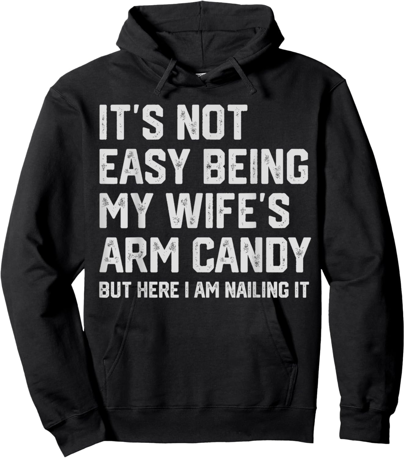 It's Not Easy Being My Wife's Arm Candy Funny Husband Hoodie - Hoodie | Black