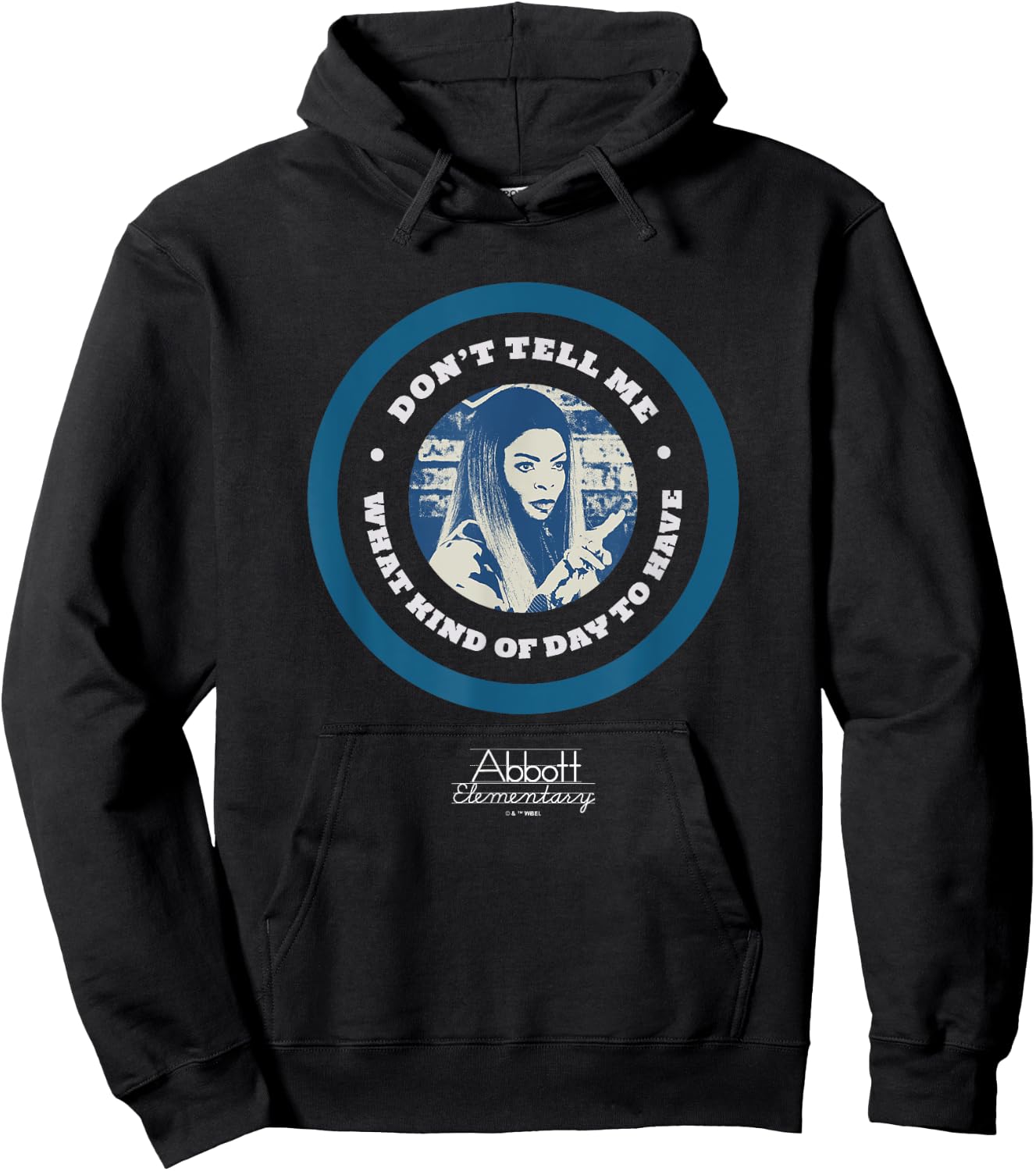 Abbott Elementary Don't Tell Me What Kind Of Day To Have Hoodie - Hoodie | Black