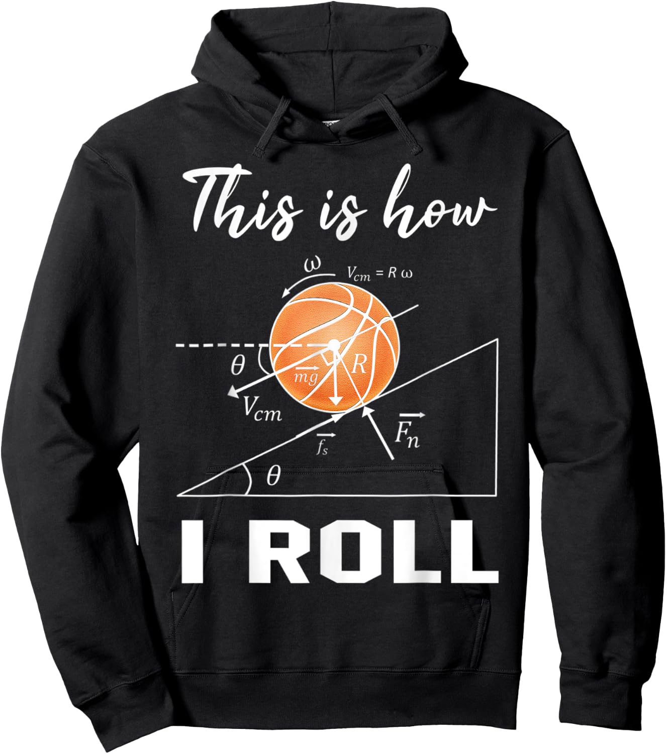 This Is How I Roll Basketball Physics Science Lovers Math Hoodie - Hoodie | Black