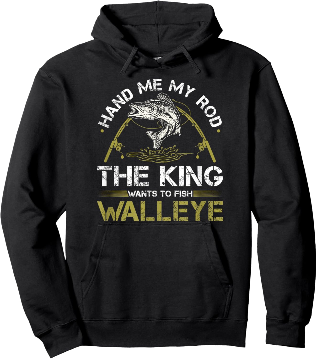 Hand Me My Rod The King Wants To Fish Walleye Fishing Hoodie - Hoodie | Black