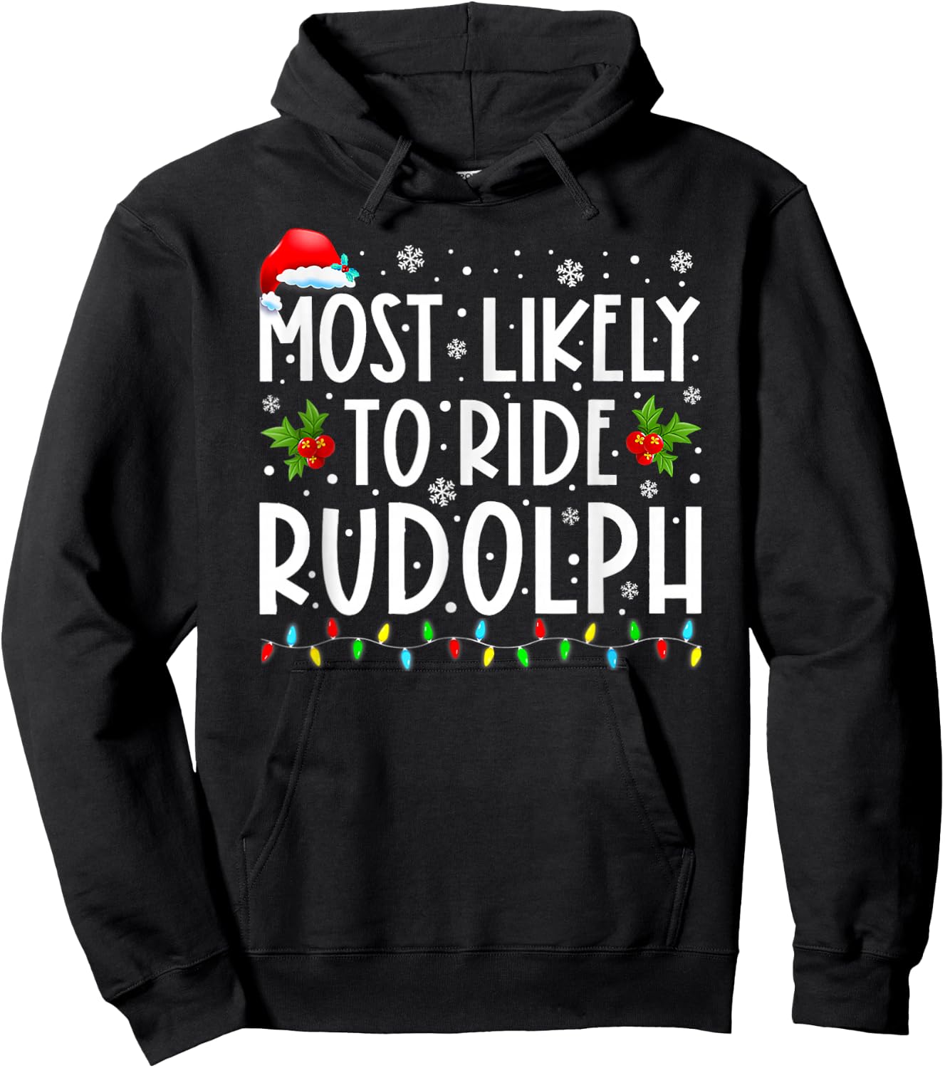 Most Likely To Ride Rudolph Funny Christmas Holiday Hoodie - Hoodie | Black