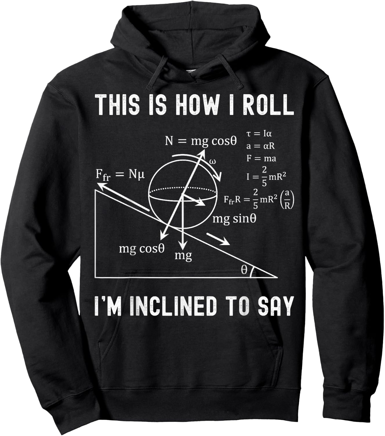 Nerdy This is How I Roll I'm Inclined to Say Physics Teacher Hoodie - Hoodie | Black
