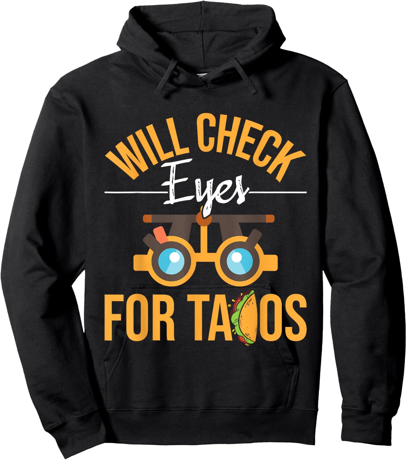 Will Check Eyes For Tacos - Optometrist Optometry Eye Doctor Hoodie - Hoodie | Black