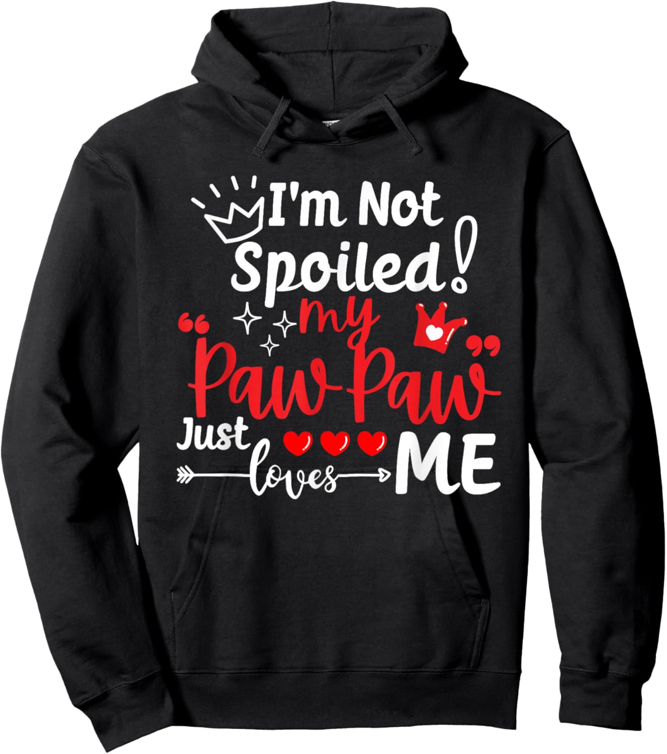 I'm Not Spoiled My Pawpaw Just Loves Me Team Kids Matching Hoodie - Hoodie | Black