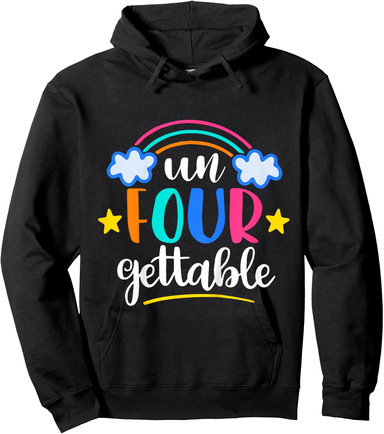 Un Four Gettable Rainbow B-Day 4th Birthday Gift 4 Years Old Hoodie - Hoodie | Black