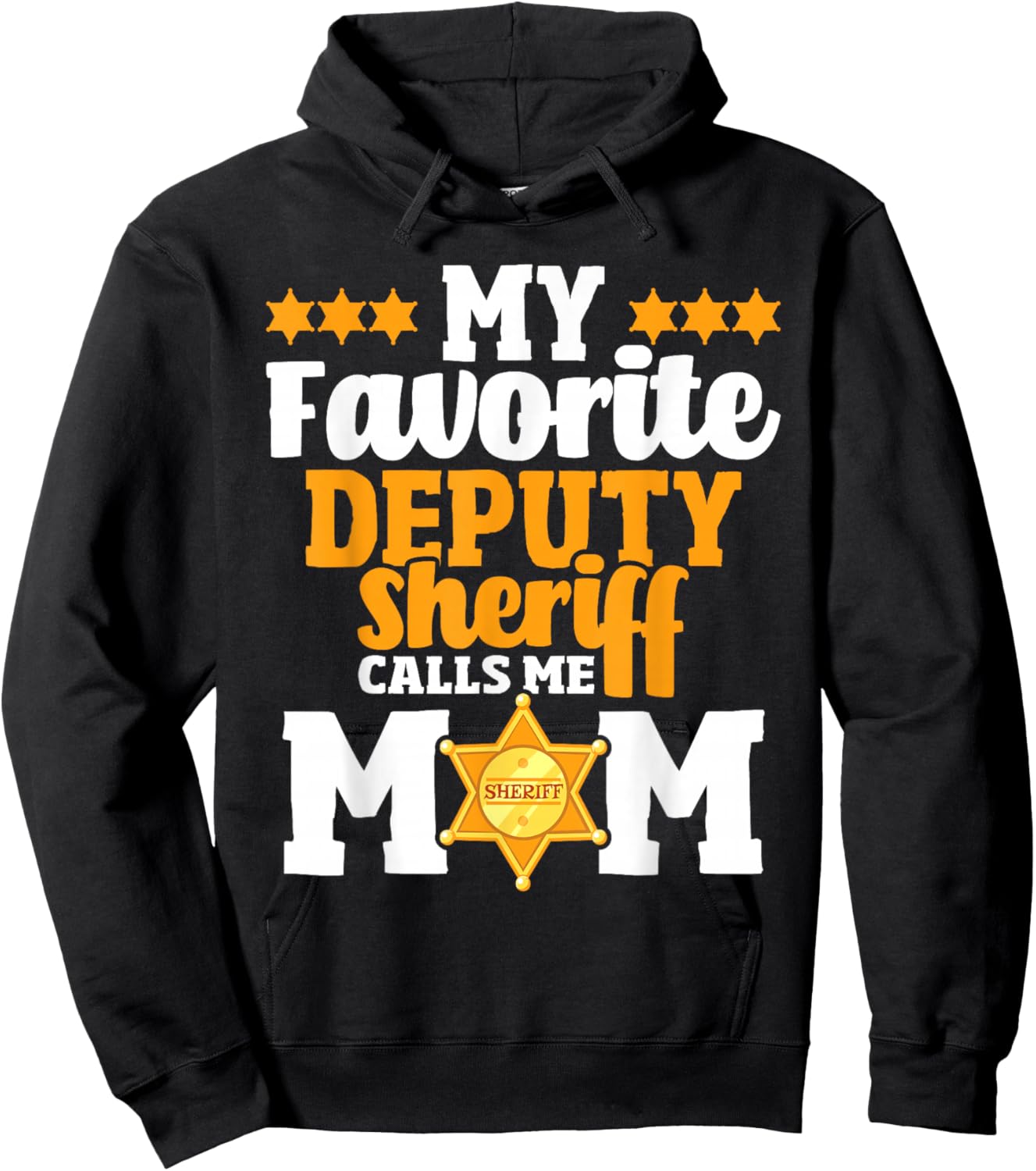 My Favorite Deputy Sheriff Calls Me Mom - Law Enforcement Hoodie - Hoodie | Black