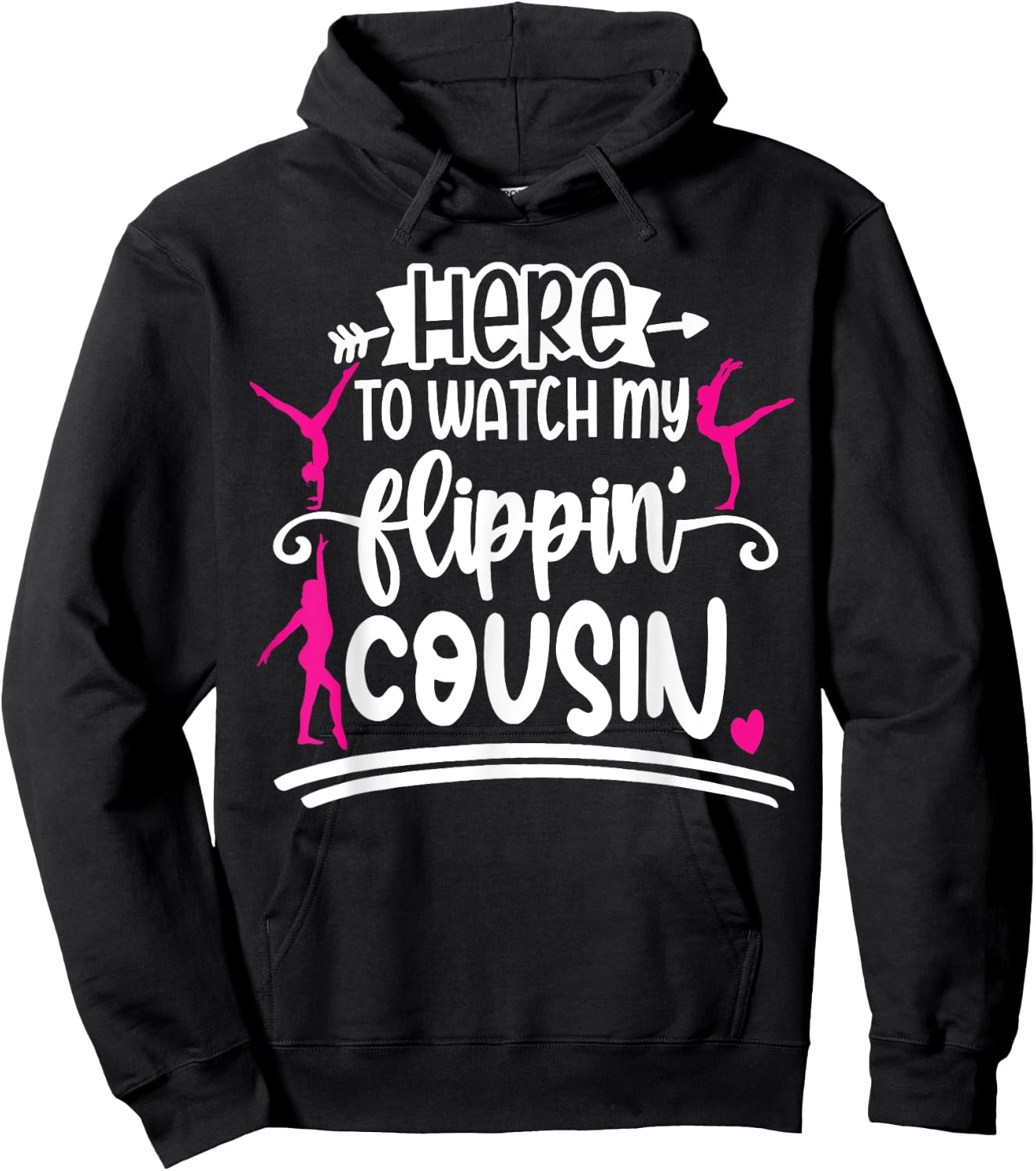 I'm Here To Watch My Flippin Cousin Gymnast Hoodie - Hoodie | Black