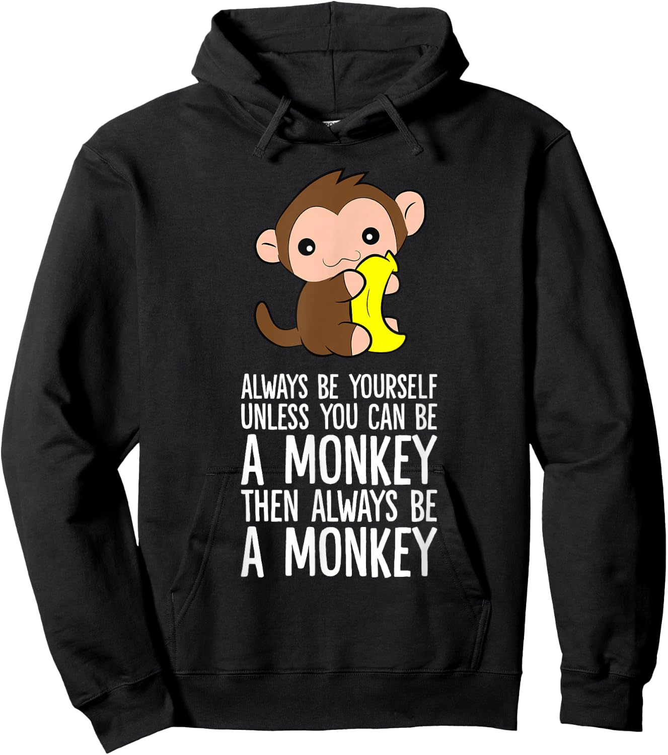 Always Be Yourself Unless You Can Be A Monkey Hoodie - Hoodie | Black