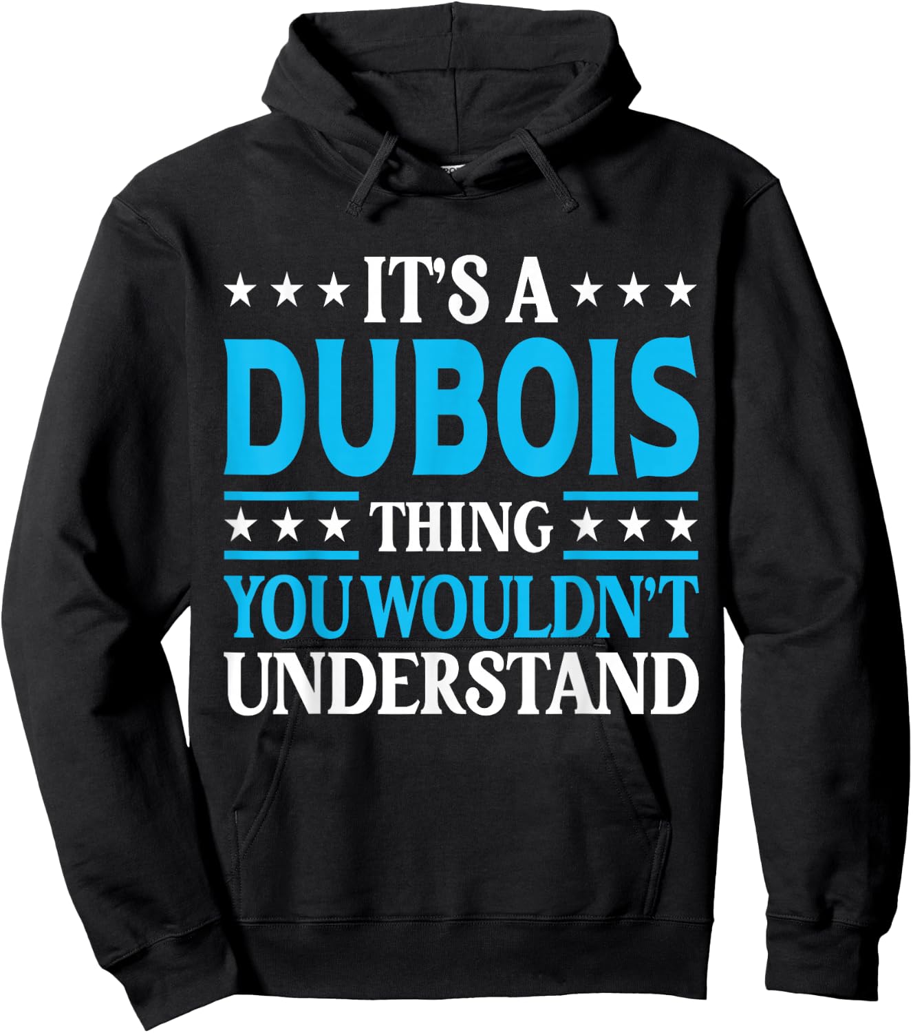 It's A Dubois Thing Surname Funny Family Last Name Dubois Hoodie - Hoodie | Black