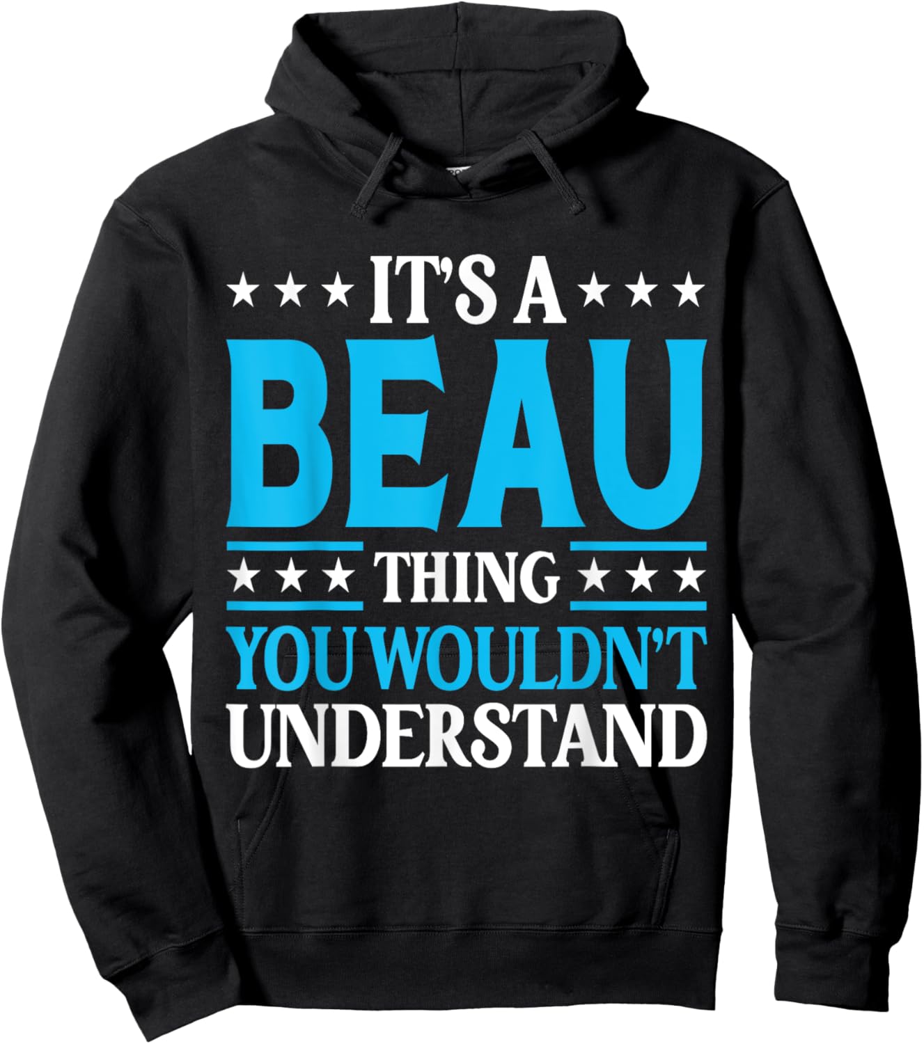 It's A Beau Thing Wouldn't Understand Personal Name Beau Hoodie - Hoodie | Black