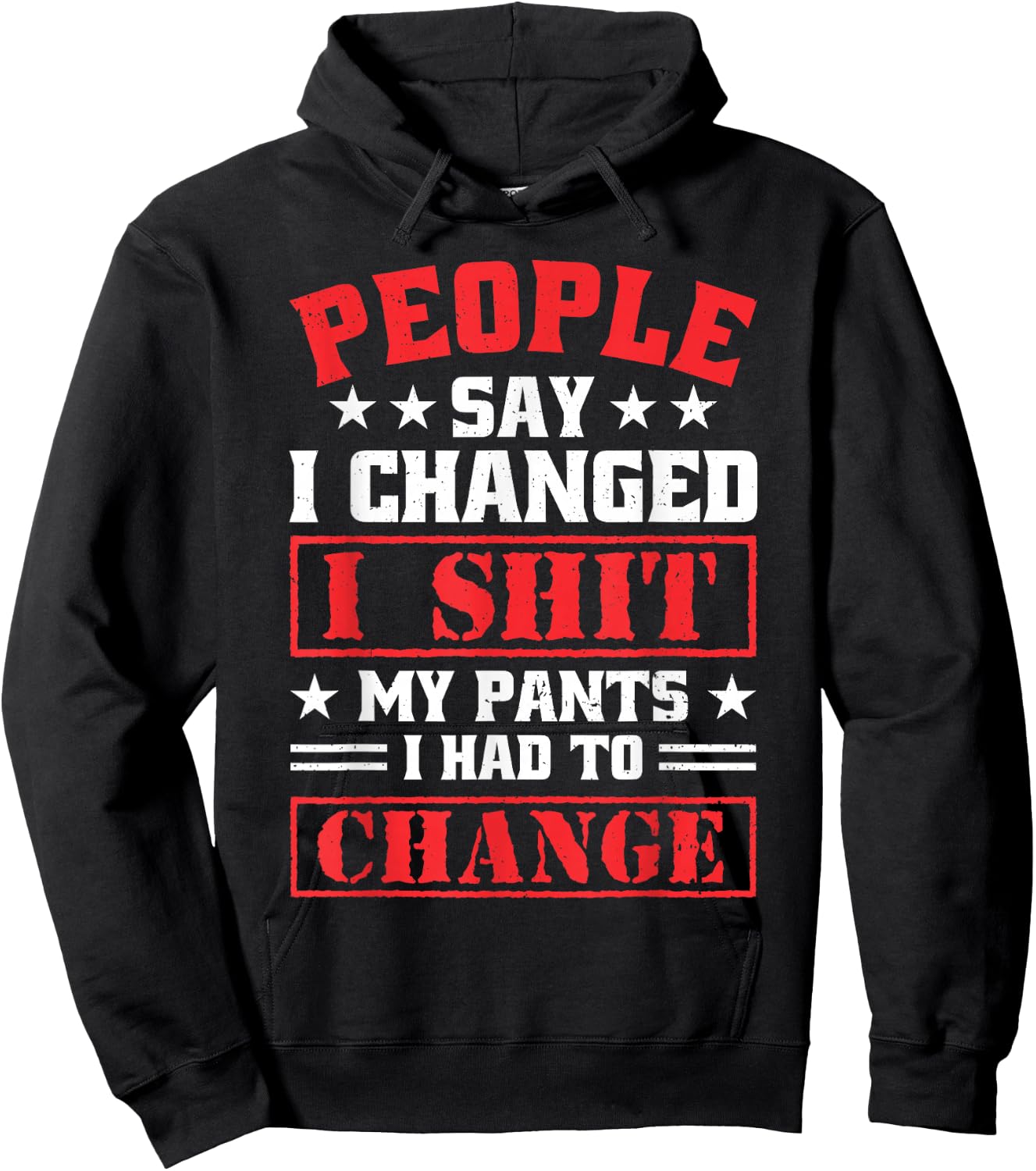 People say i changed i shit My Pants i had to chance Hoodie - Hoodie | Black