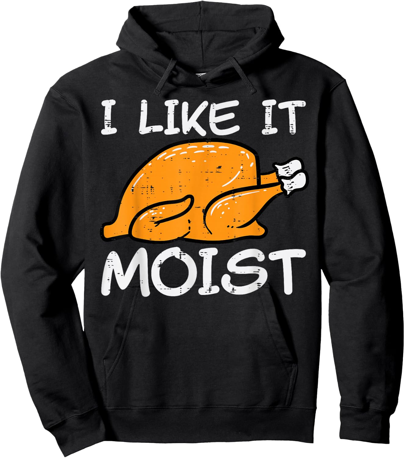 Turkey I Like It Moist Funny Thanksgiving Men Women Kids Hoodie - Hoodie | Black