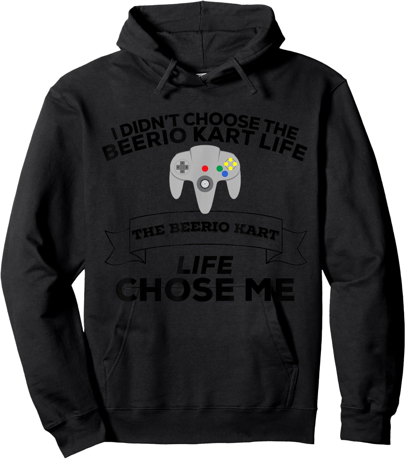 I Didn't Choose Beerio Kart Life Beerio Kart Life Chose Me Hoodie - Hoodie | Black