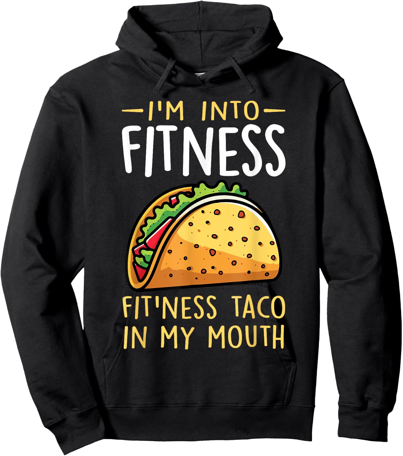 I'm into Fitness Taco in My Mouth Funny Taco Boys Girls Hoodie - Hoodie | Black