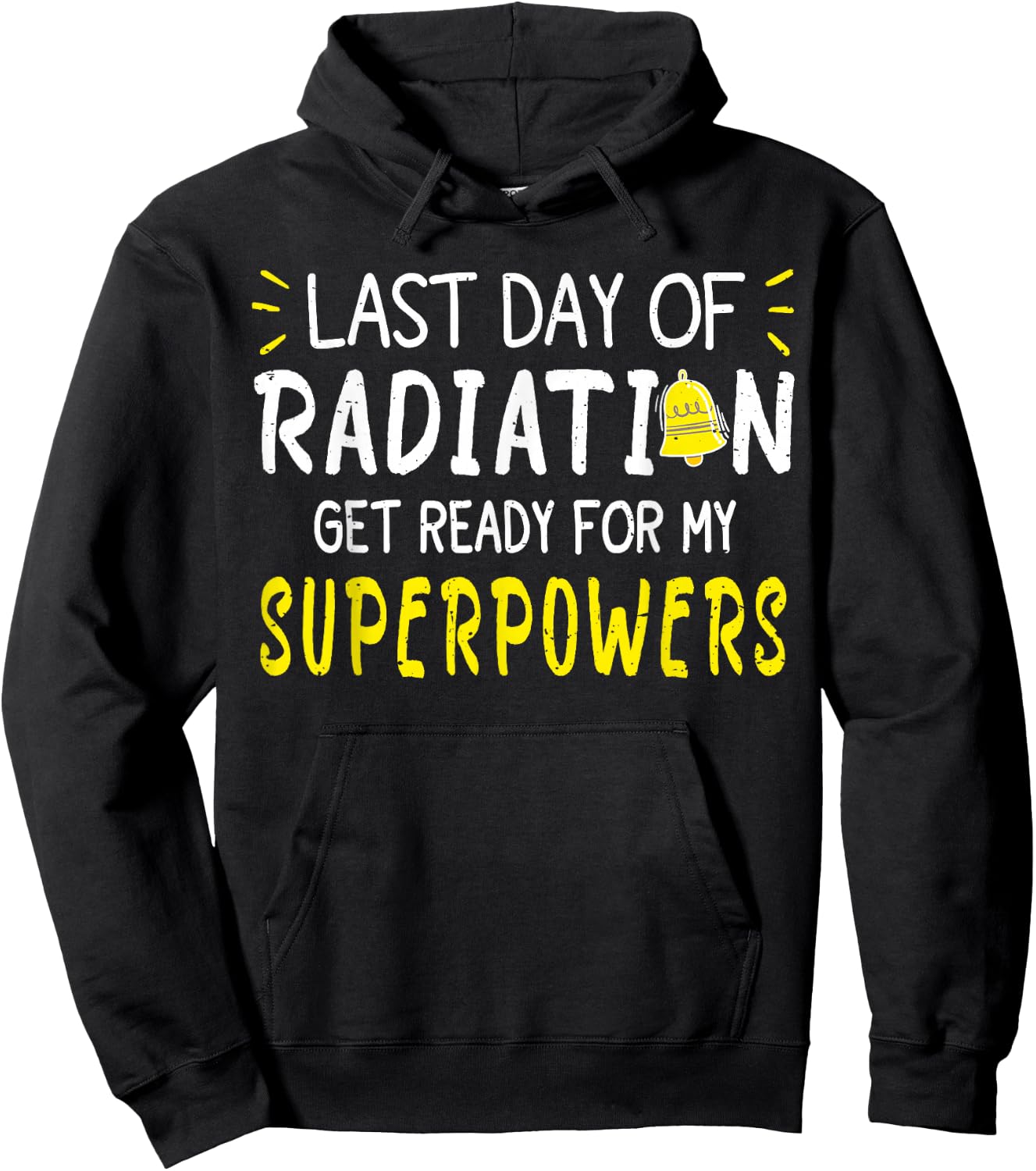 Last Day Of Radiation Therapy Treatment Cancer - -Adults, Black, X-Small, Short Sleeve, , Modern, Cancer, Vacation, Unique Empowering Message for Cancer Survivors Hoodie - Hoodie | Black
