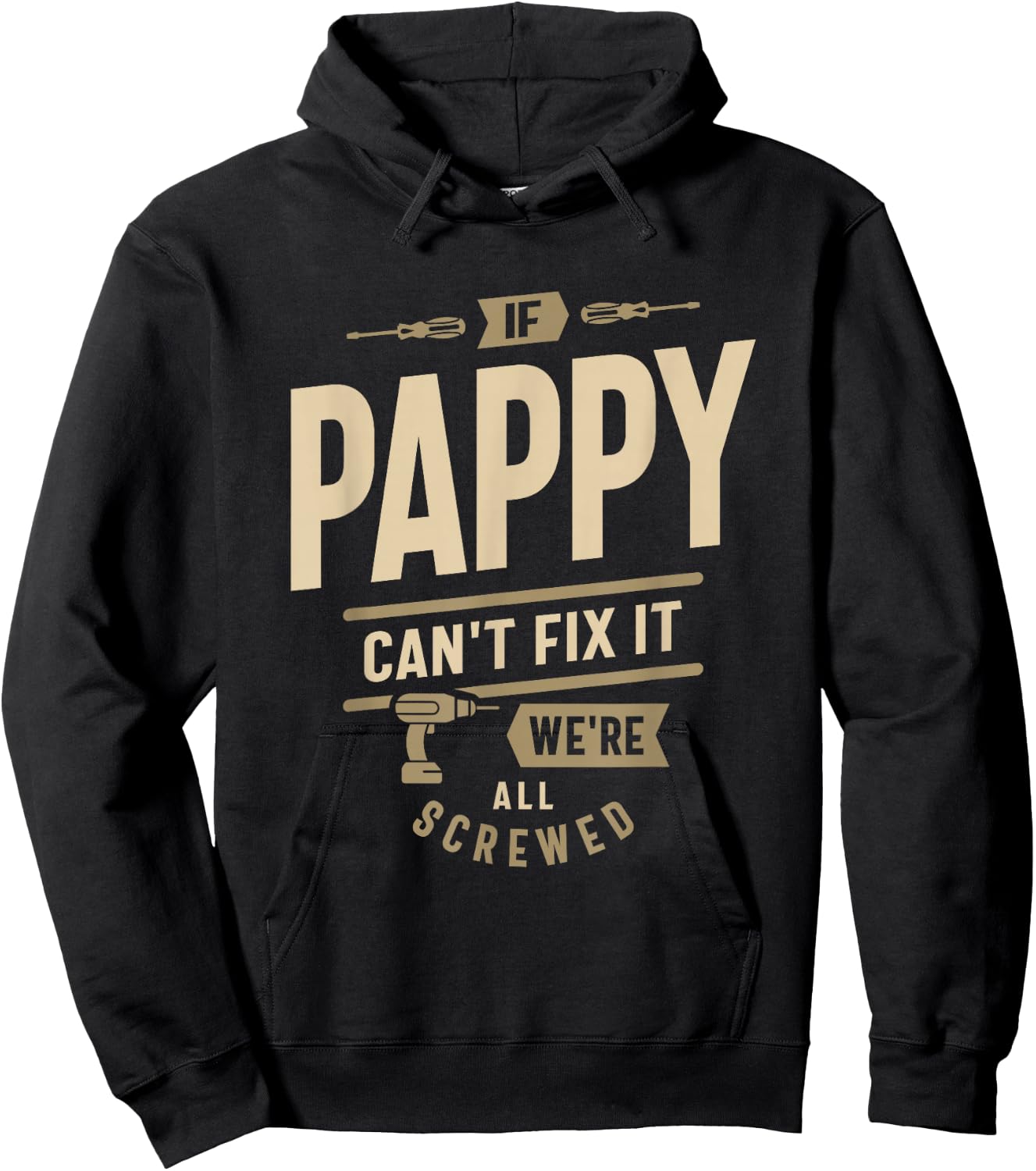 If Pappy Can't Fix It We're All Screwed - Grandpa Hoodie - Hoodie | Black