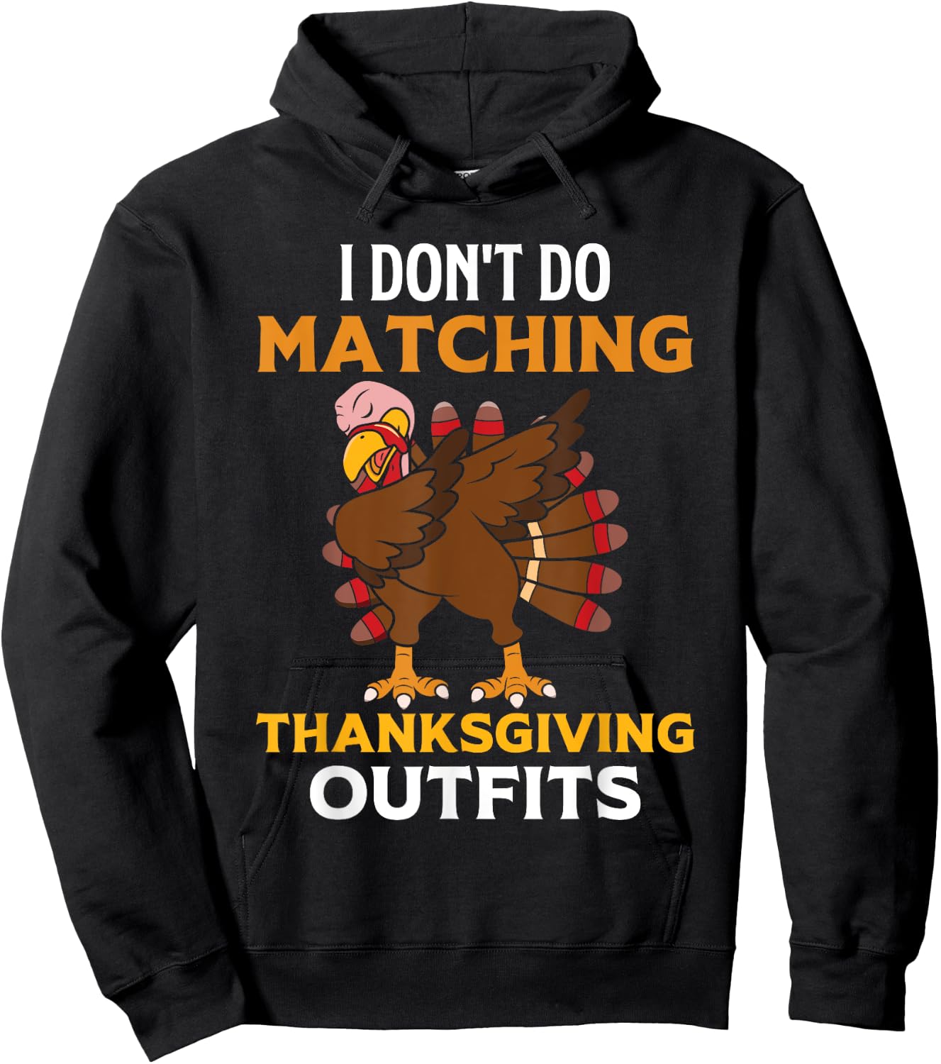 I Don't Do Matching Thanksgiving Outfits Dabbing Turkey Day Hoodie - Hoodie | Black